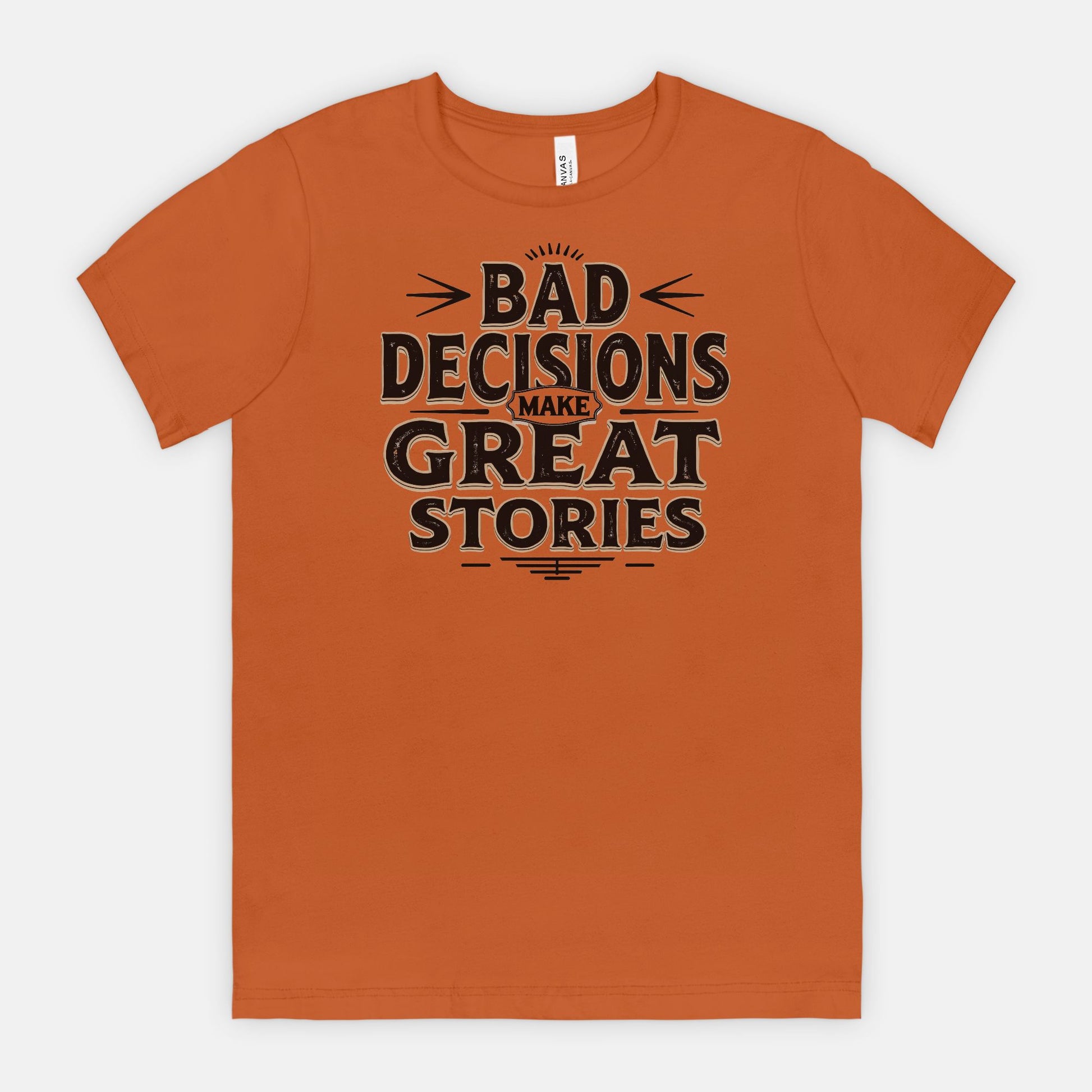 Bad Decisions Make Great Stories – Vintage Distressed Typography Shirt