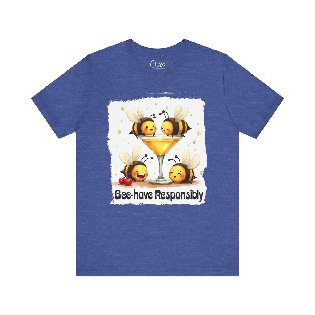 Bee-have Responsibly – Funny Bee Cocktail Shirt