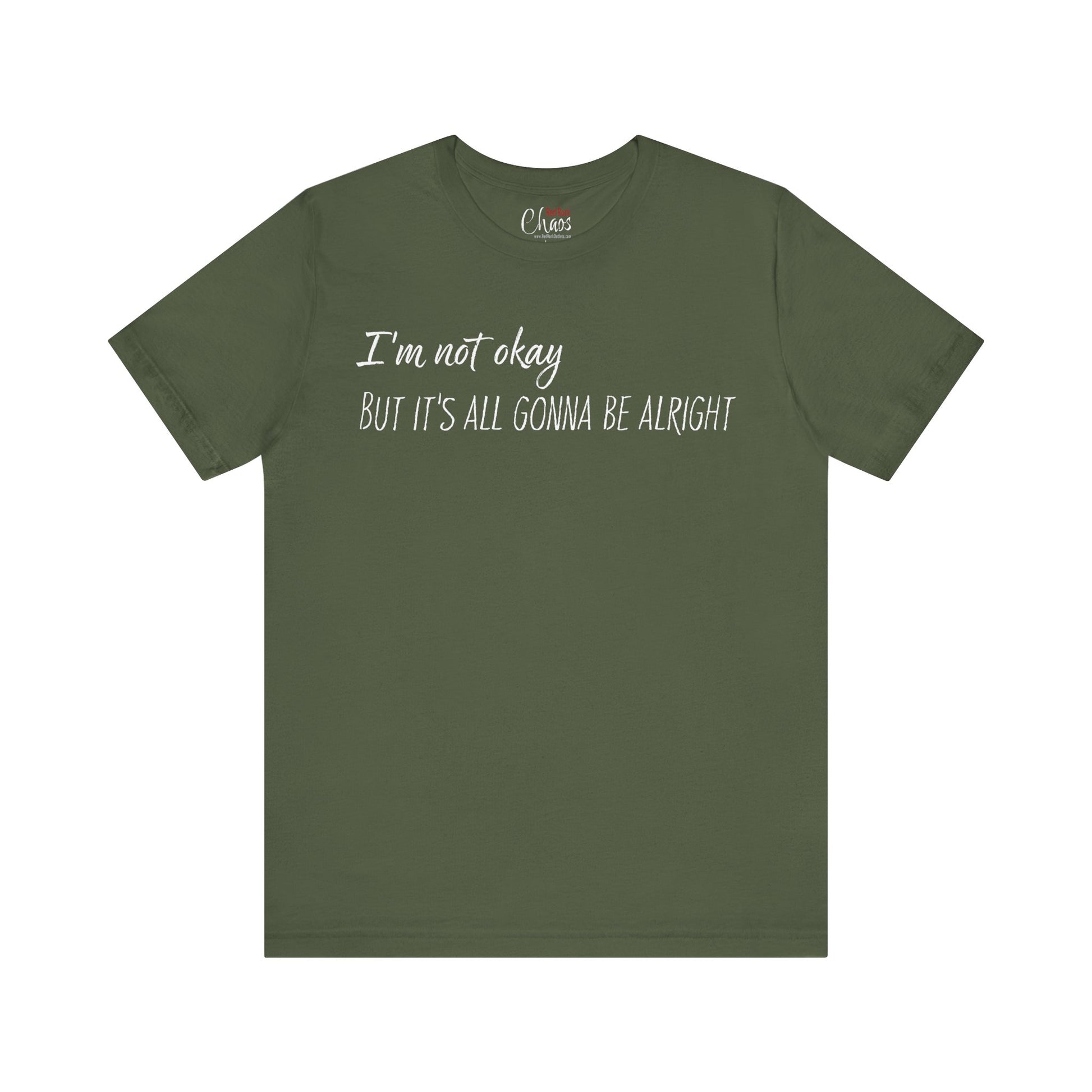 I’m Not Okay – But It’s All Gonna Be Alright | Relatable Statement Tee - White Text