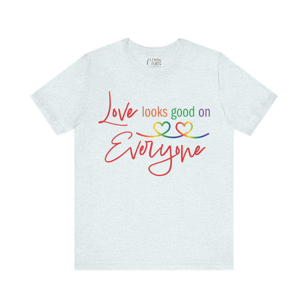 Love Looks Good on Everyone