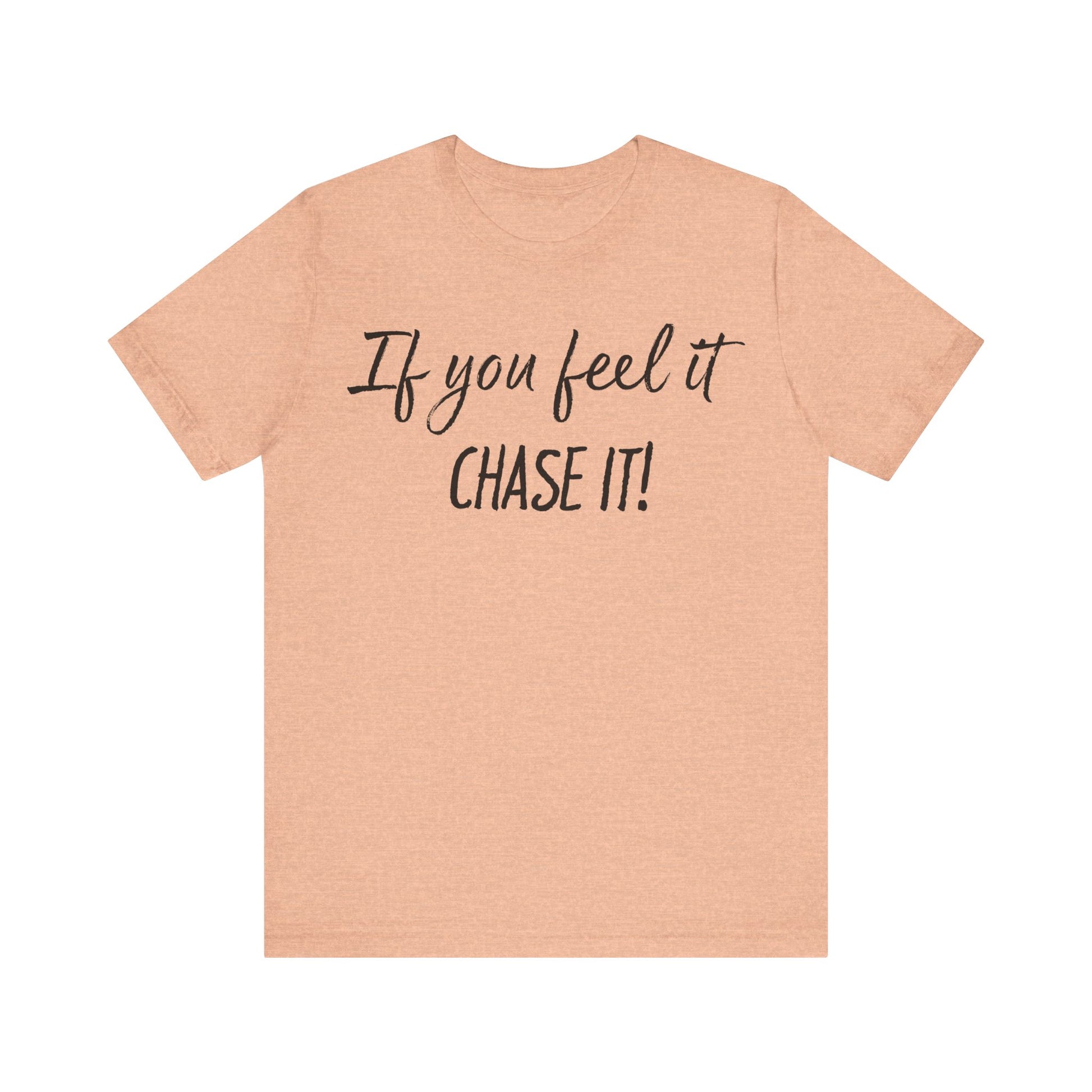 If You Feel It, Chase It