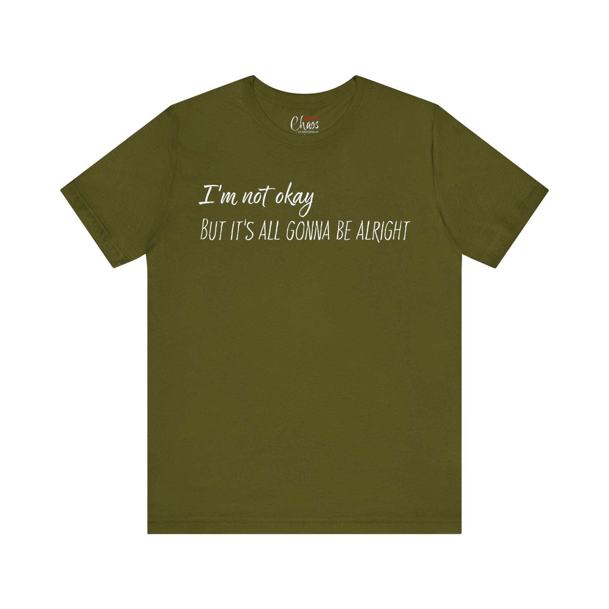 I’m Not Okay – But It’s All Gonna Be Alright | Relatable Statement Tee - White Text