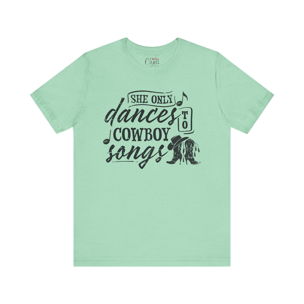 She Only Dances to Cowboy Songs – Distressed Western