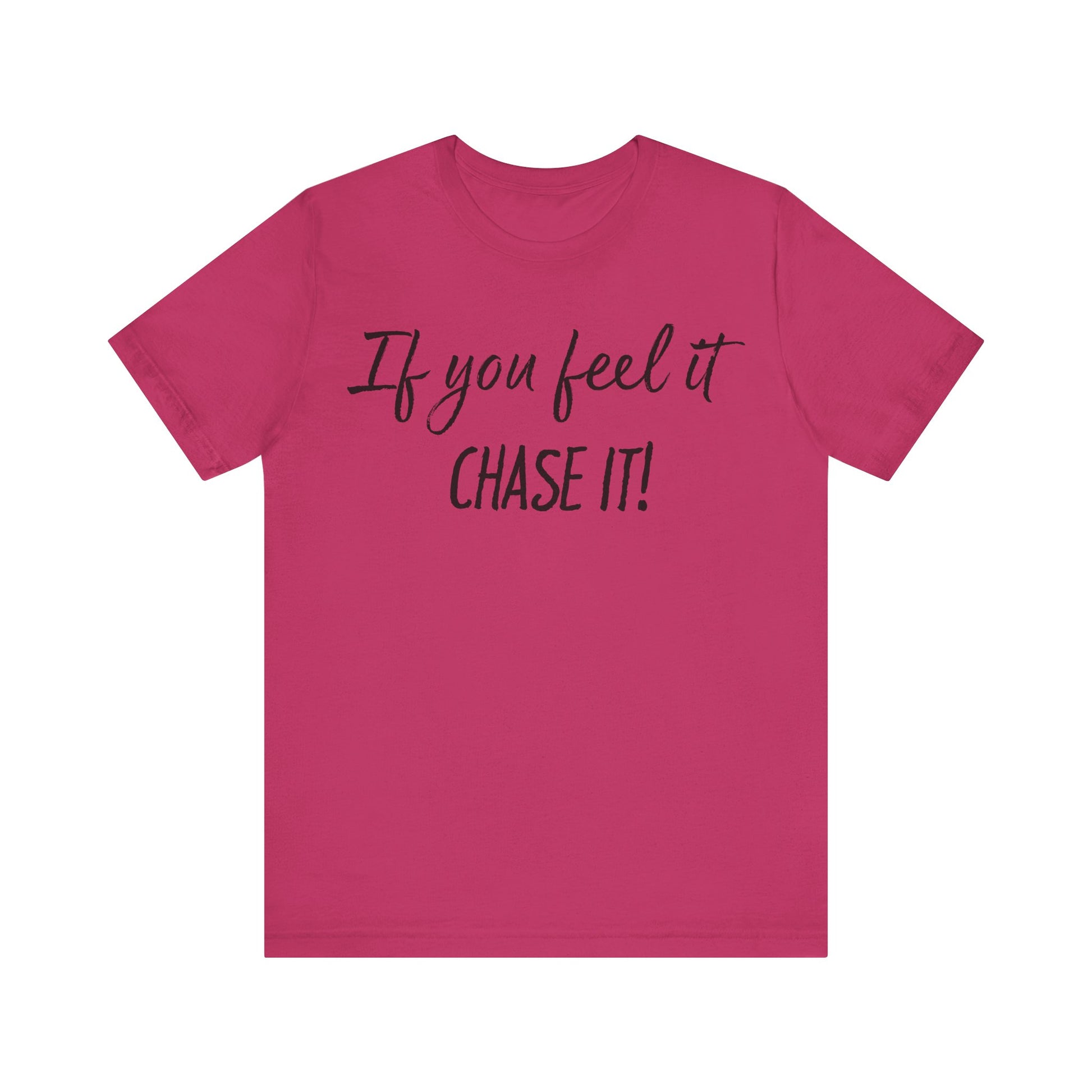 If You Feel It, Chase It
