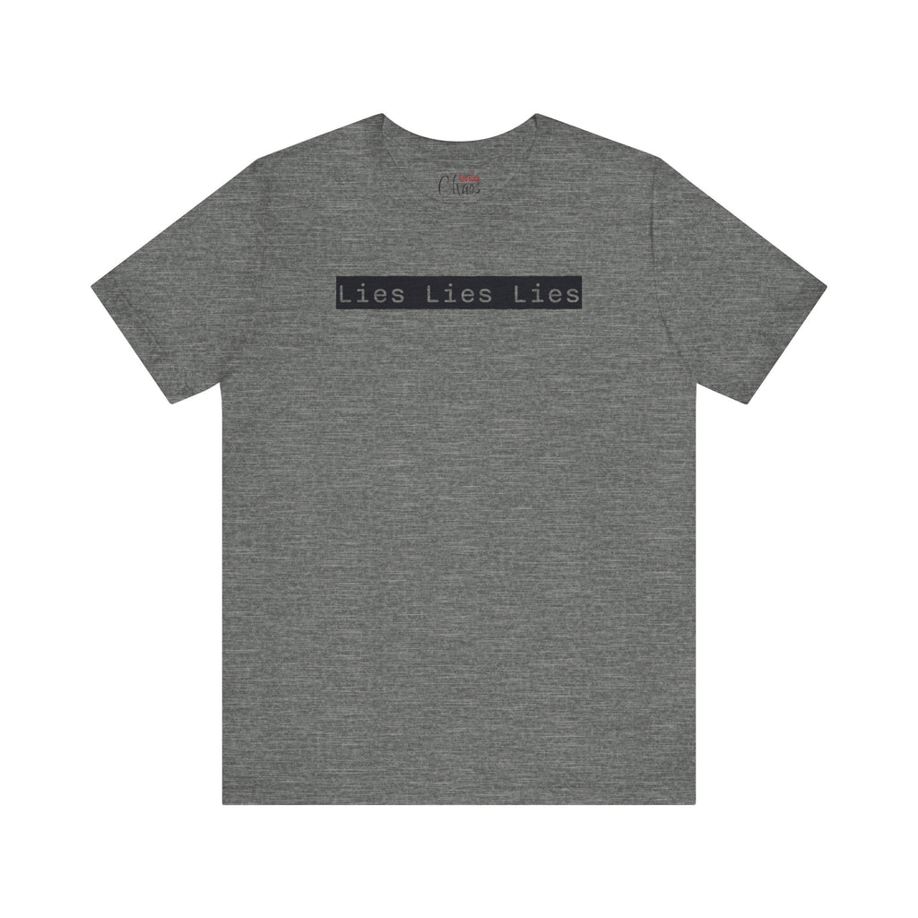 Lies, Lies, Lies – Bold Statement Tee