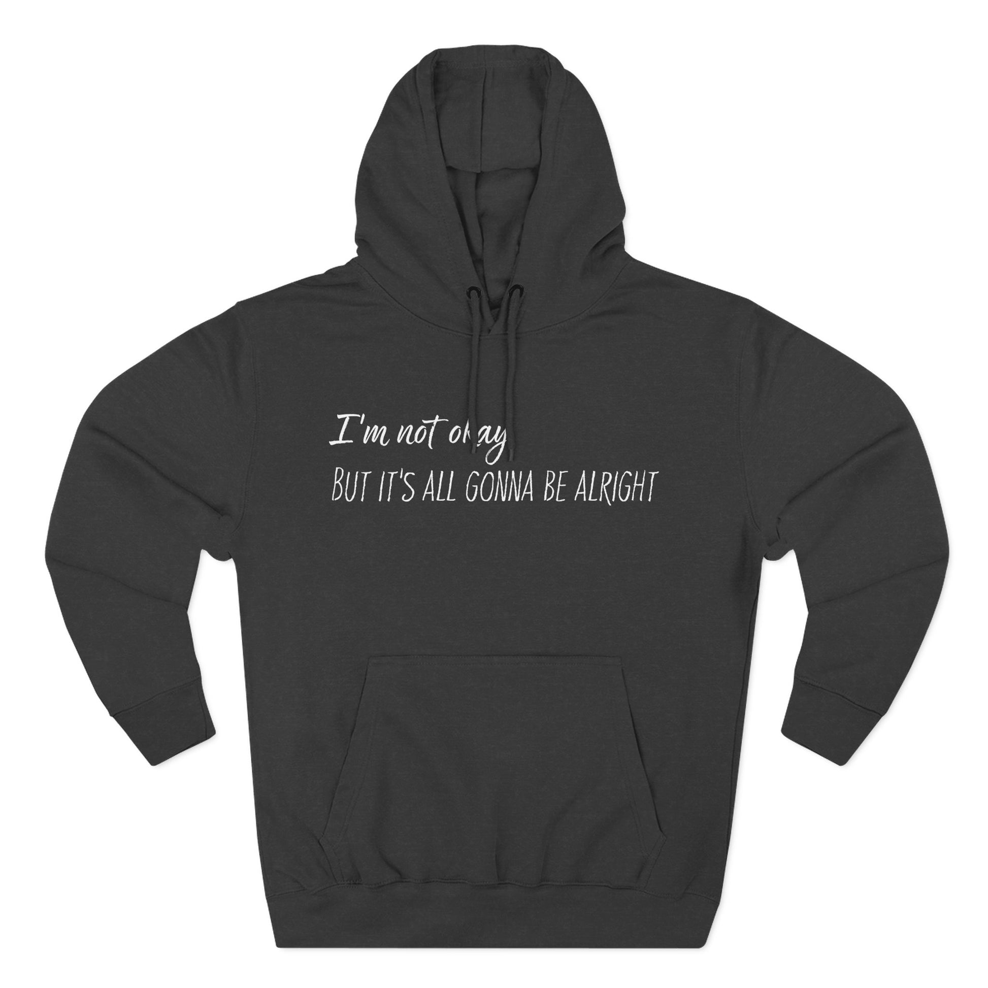 I’m Not Okay – But It’s All Gonna Be Alright | Cozy Graphic Hoodie