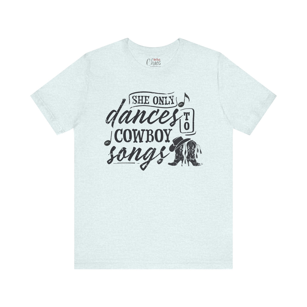 She Only Dances to Cowboy Songs – Distressed Western