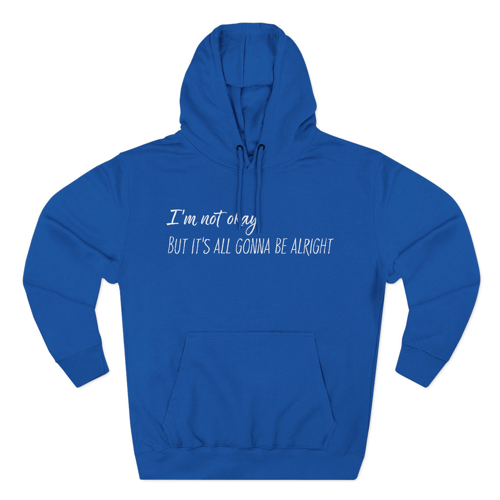 I’m Not Okay – But It’s All Gonna Be Alright | Cozy Graphic Hoodie