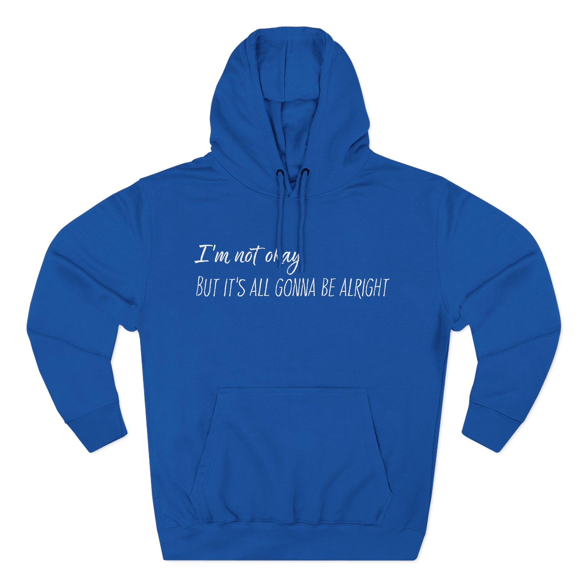I’m Not Okay – But It’s All Gonna Be Alright | Cozy Graphic Hoodie