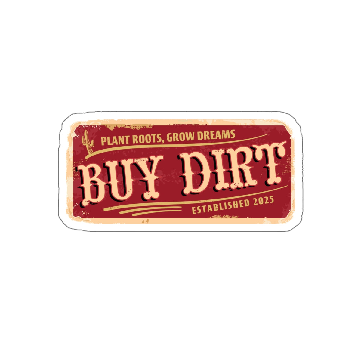 Buy Dirt Sticker — Western Typography with “Plant Roots, Grow Dreams”