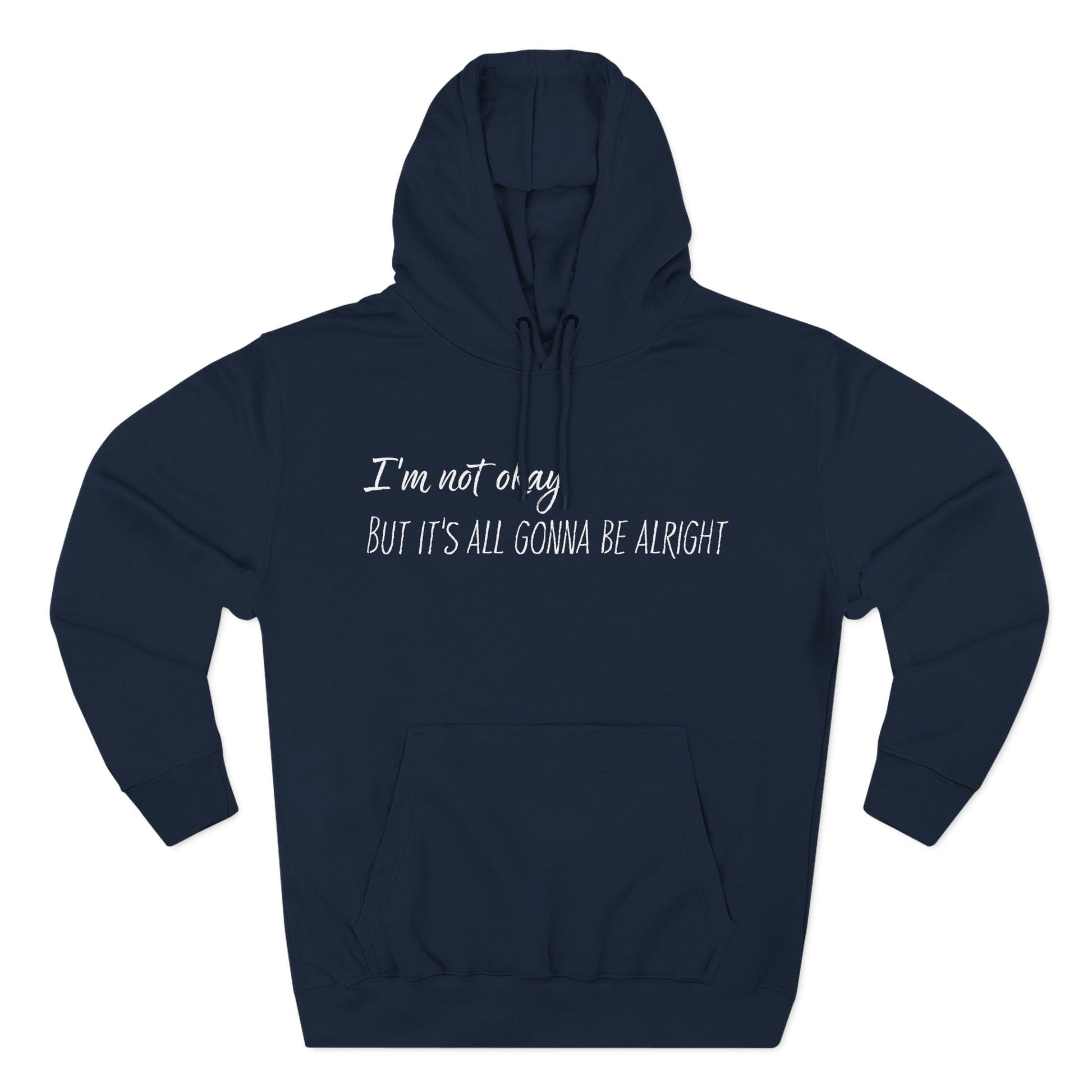 I’m Not Okay – But It’s All Gonna Be Alright | Cozy Graphic Hoodie