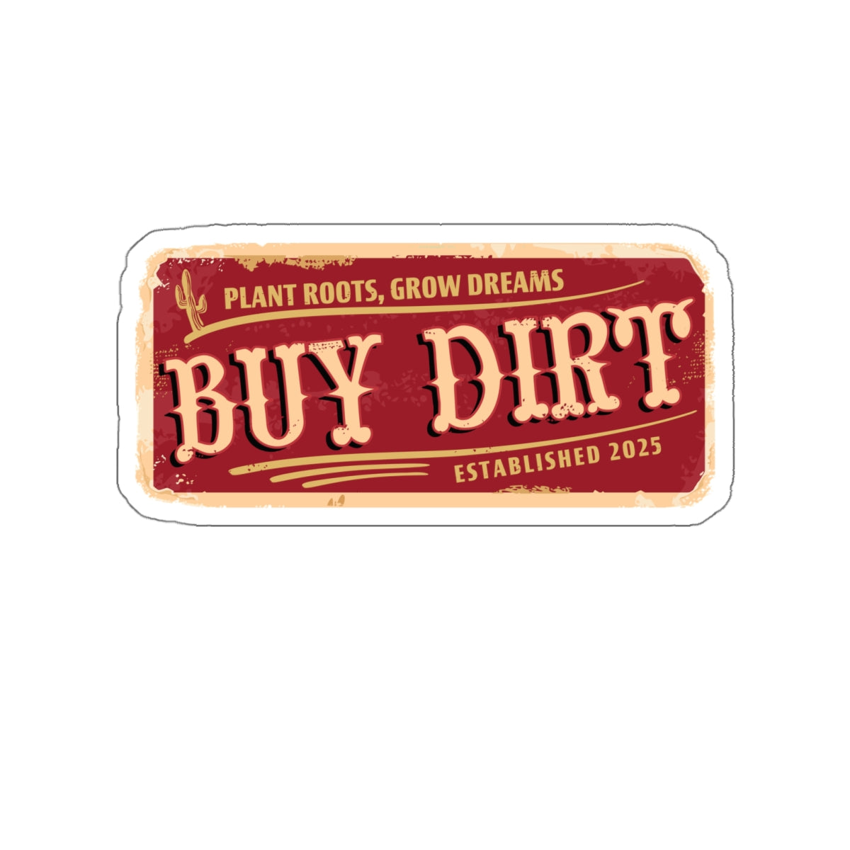 Buy Dirt Sticker — Western Typography with “Plant Roots, Grow Dreams”