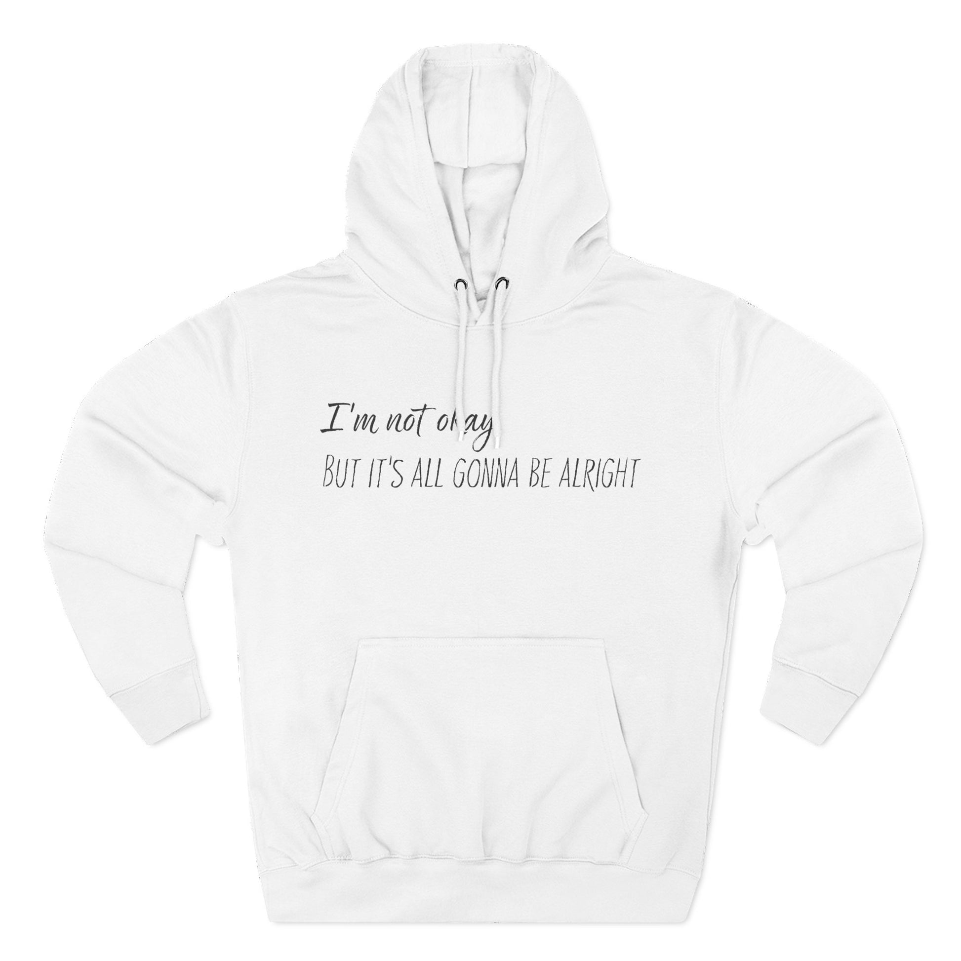 I’m Not Okay – But It’s All Gonna Be Alright | Cozy Graphic Hoodie