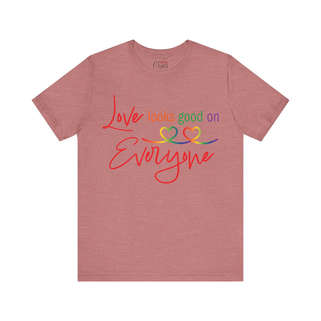 Love Looks Good on Everyone