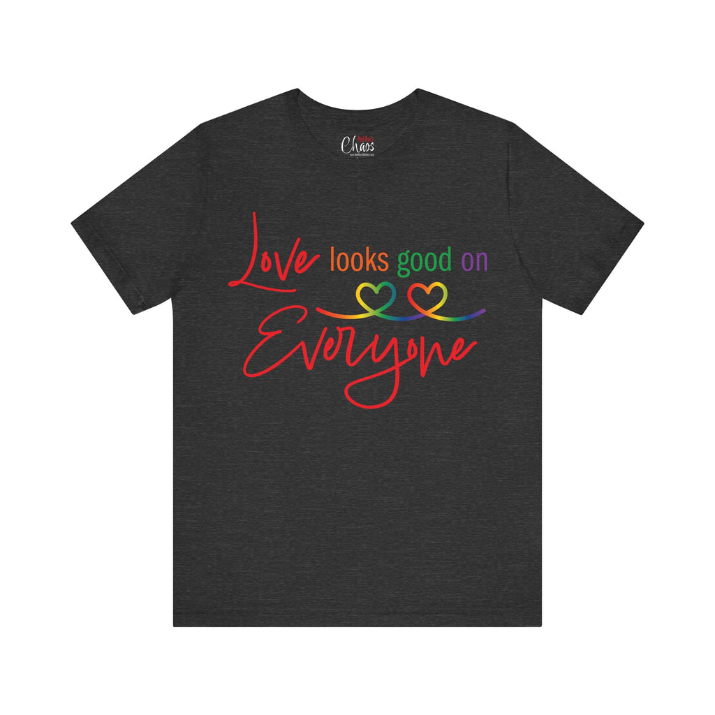 Love Looks Good on Everyone