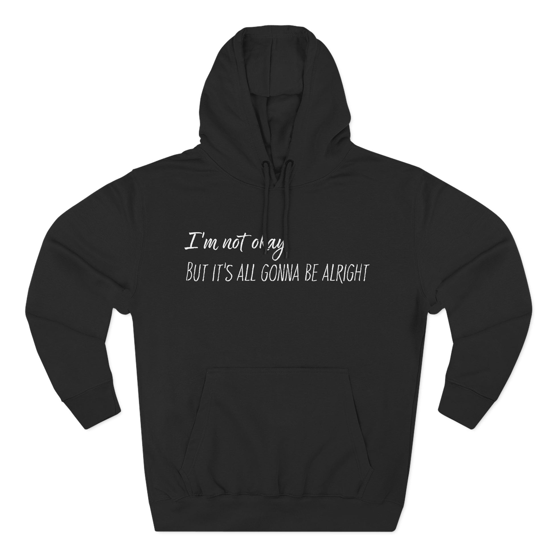 I’m Not Okay – But It’s All Gonna Be Alright | Cozy Graphic Hoodie