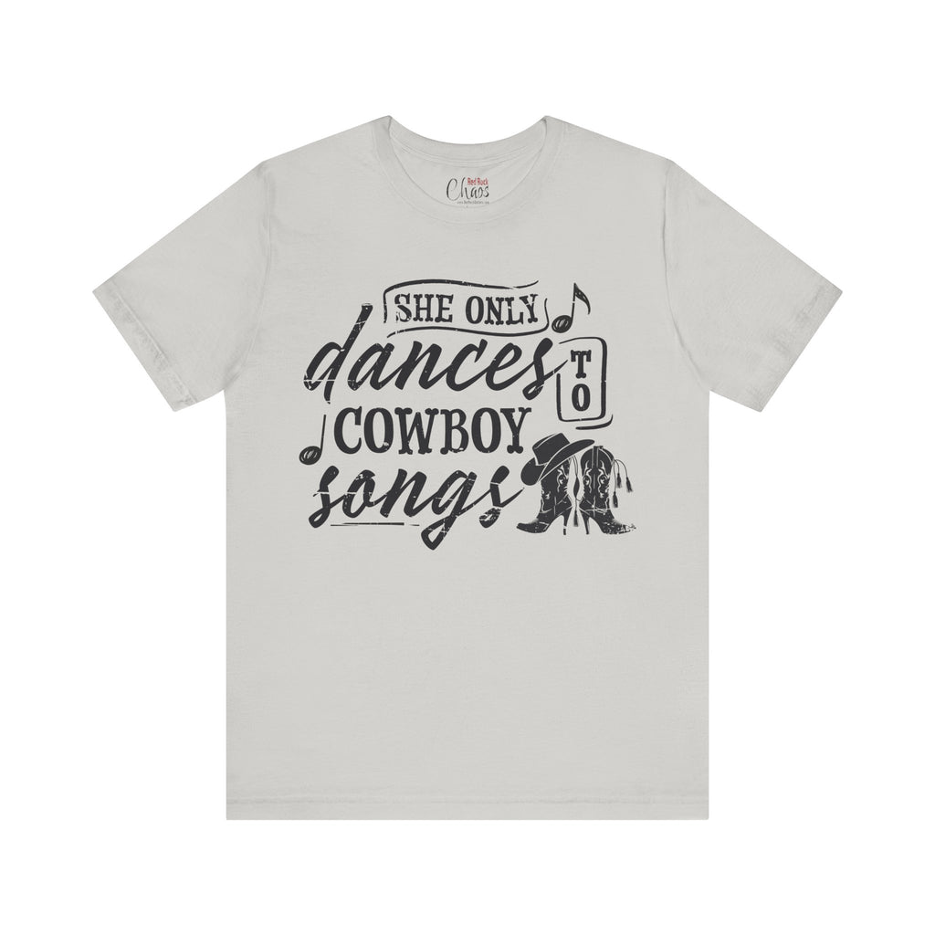 She Only Dances to Cowboy Songs – Western Graphic Tee for Country Music Lovers