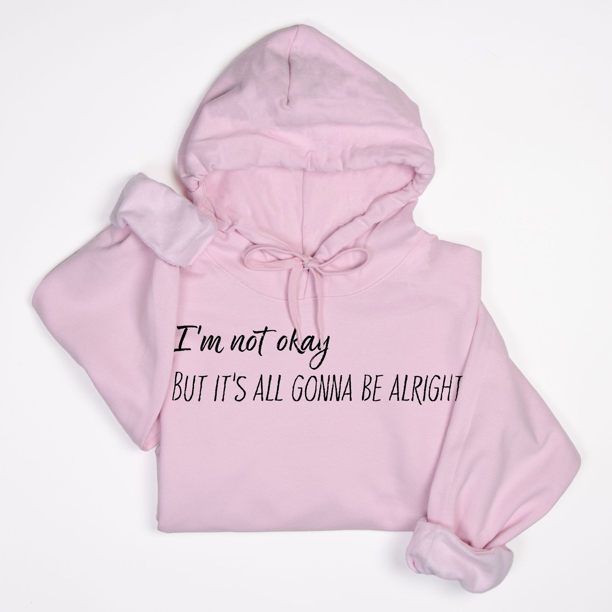 Not Okay But Alright Hoodie – Mental Health Awareness Quote (Black Text)