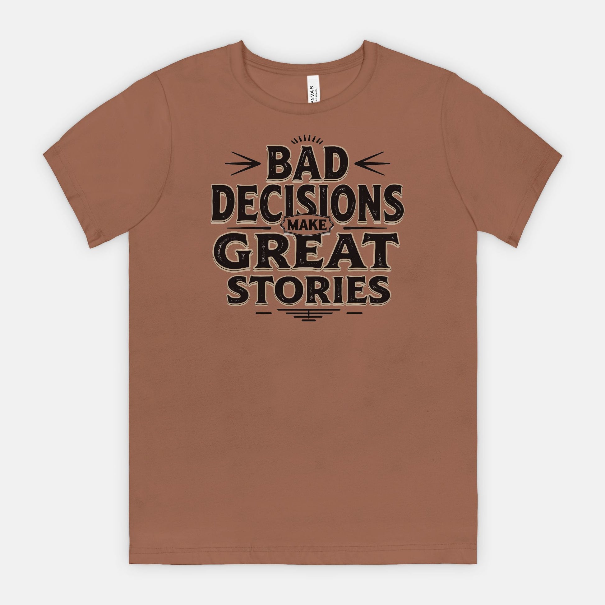 Bad Decisions Make Great Stories – Vintage Distressed Typography Shirt