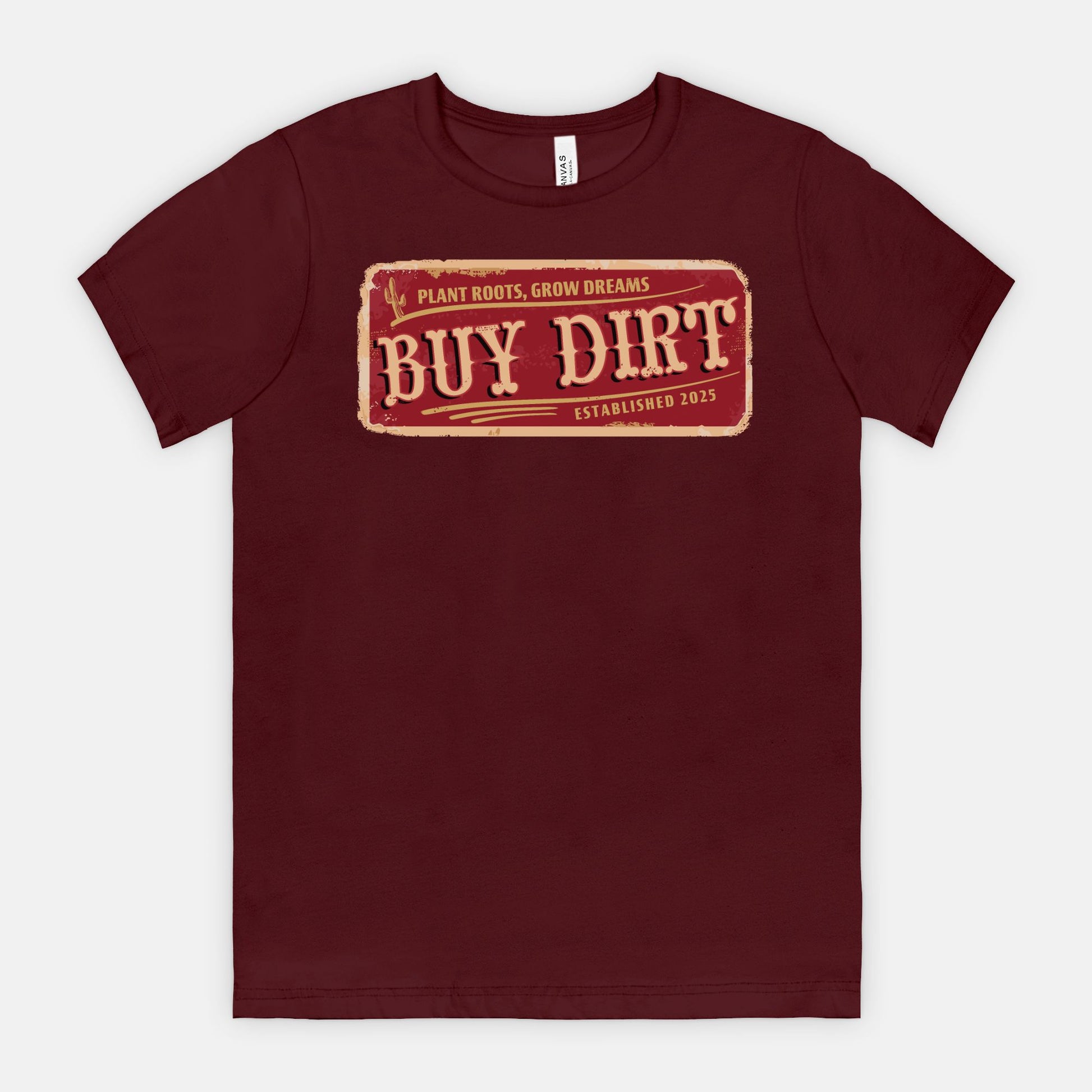 Buy Dirt – Plant Roots, Grow Dreams T-Shirt