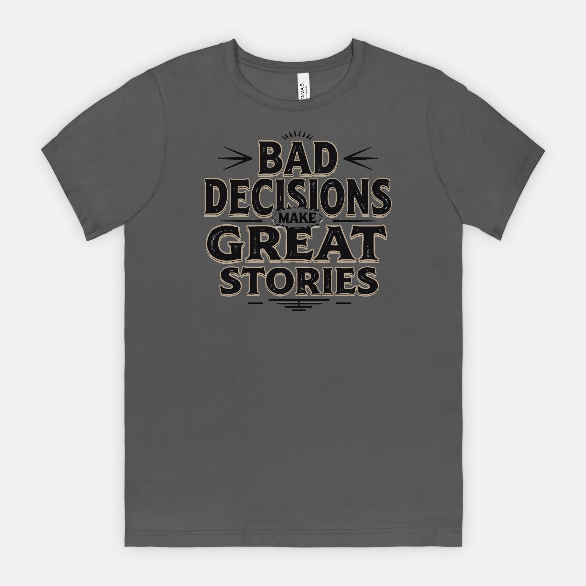 Bad Decisions Make Great Stories – Vintage Distressed Typography Shirt
