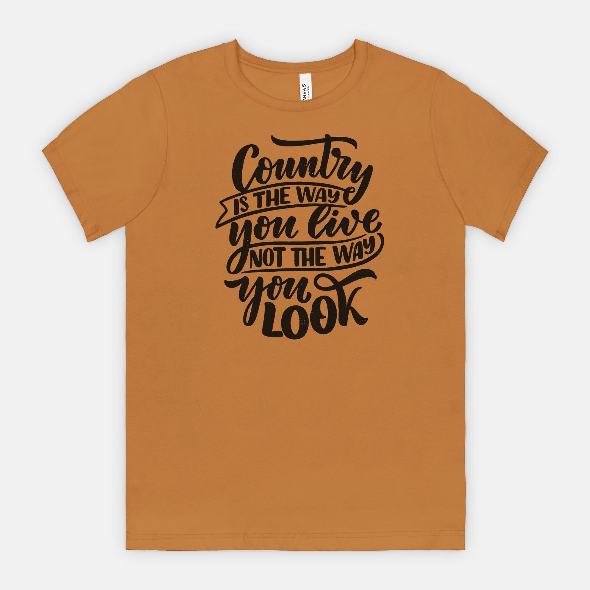Country Is The Way You Live Not The Way You Look Tee in Black Text