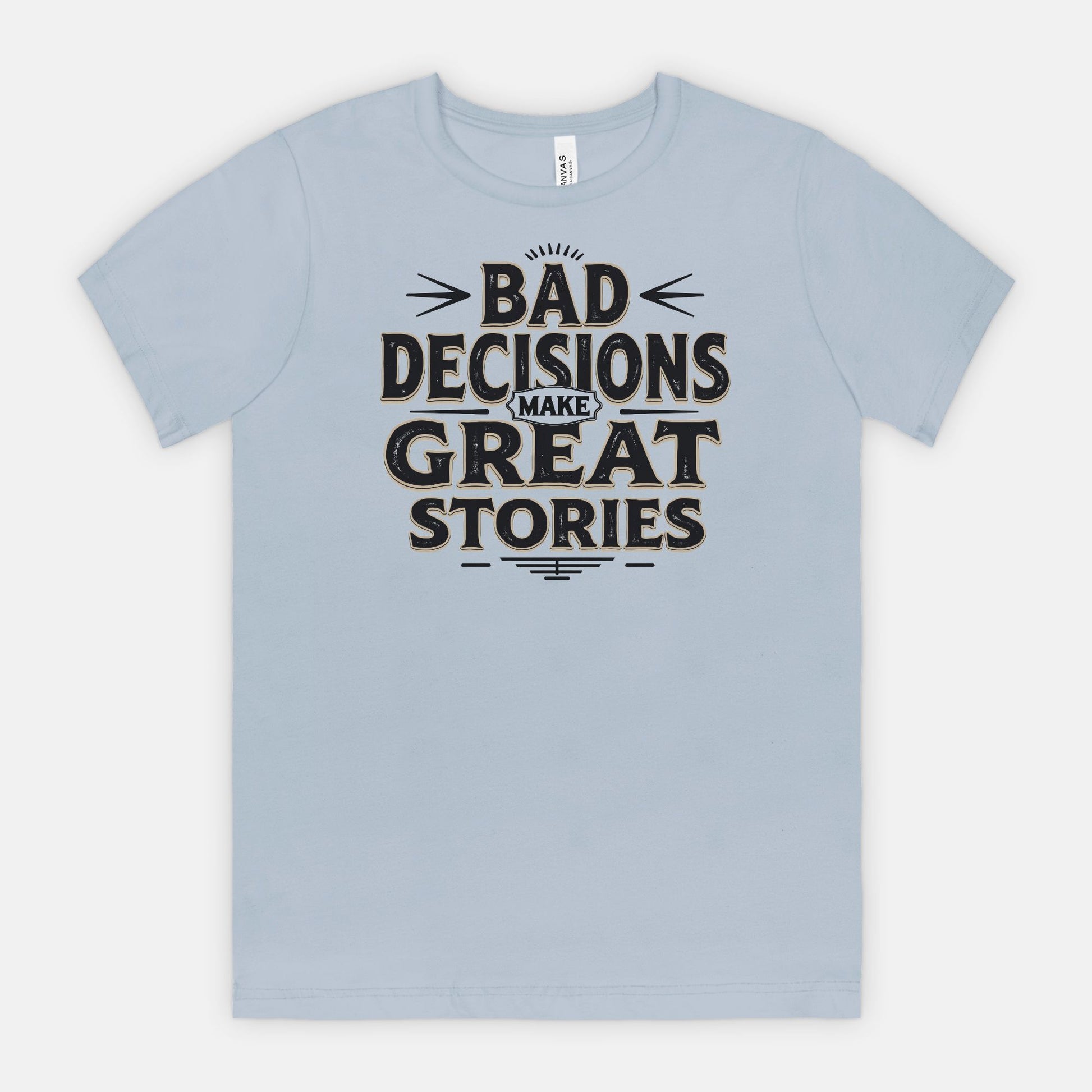 Bad Decisions Make Great Stories – Vintage Distressed Typography Shirt