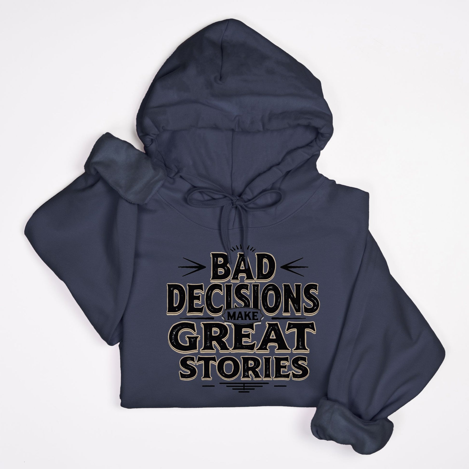 Bad Decisions Make Great Stories – Vintage Distressed Typography Hoodie