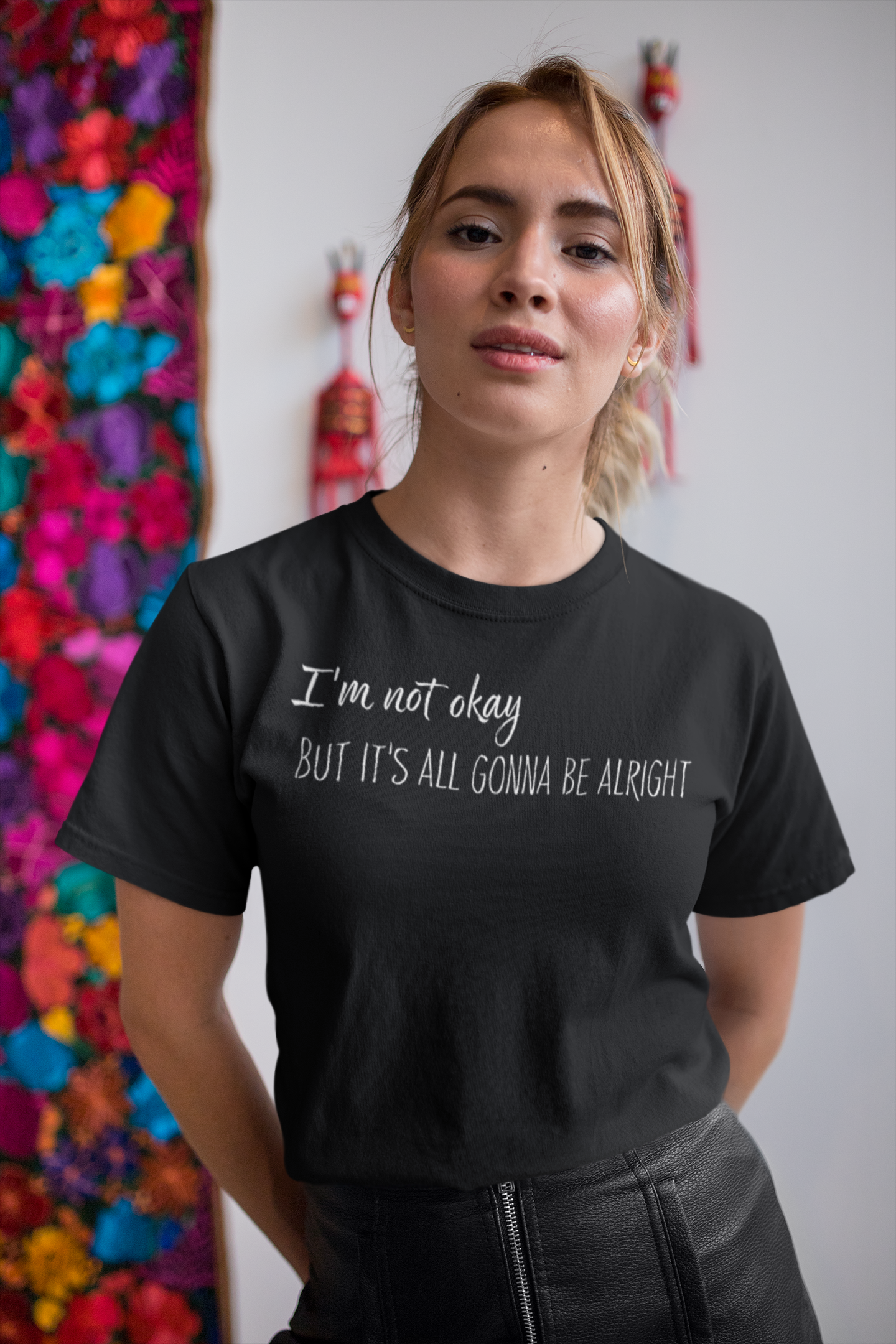 I’m not okay, But it's all gonna be alright. - White Text
