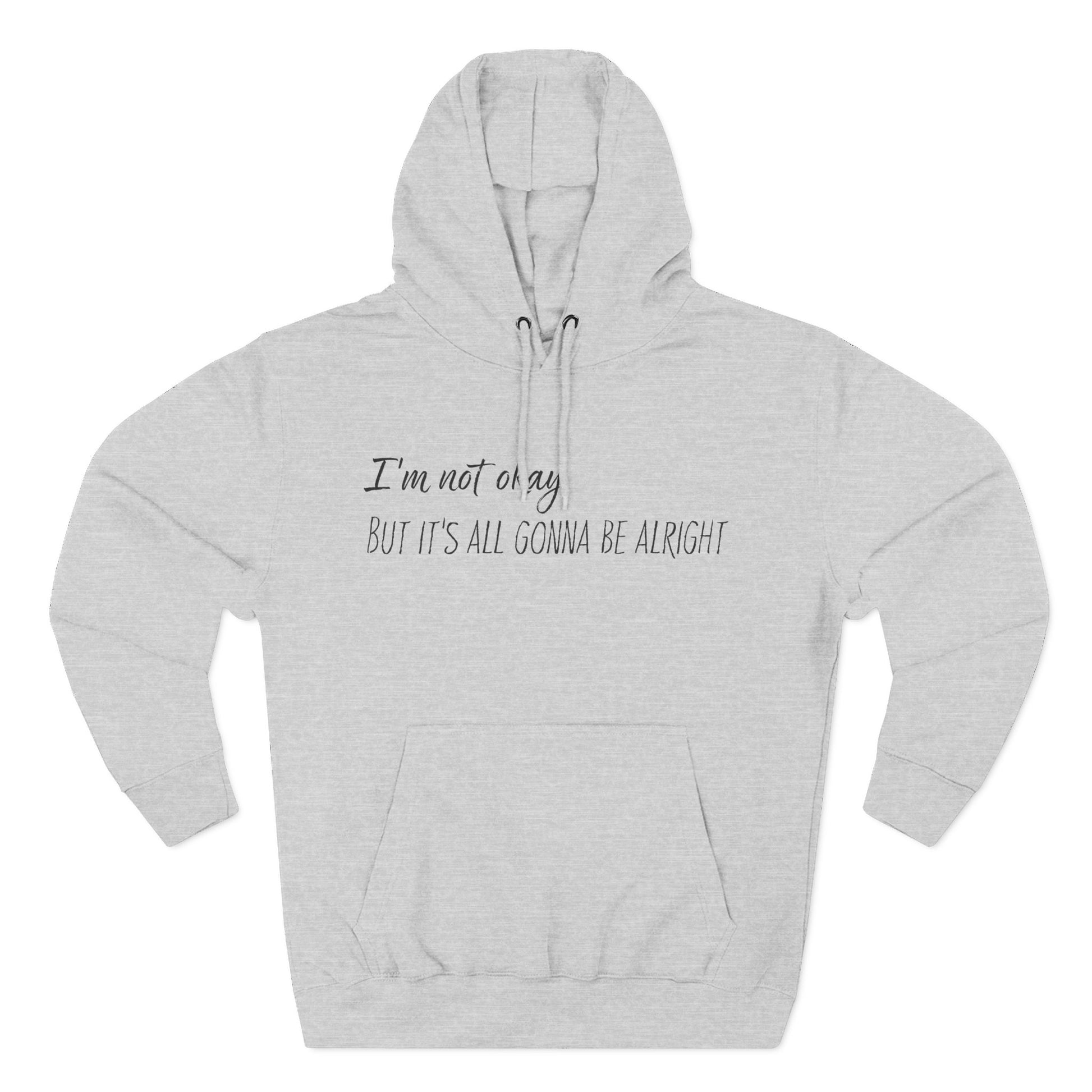 I’m Not Okay – But It’s All Gonna Be Alright | Cozy Graphic Hoodie