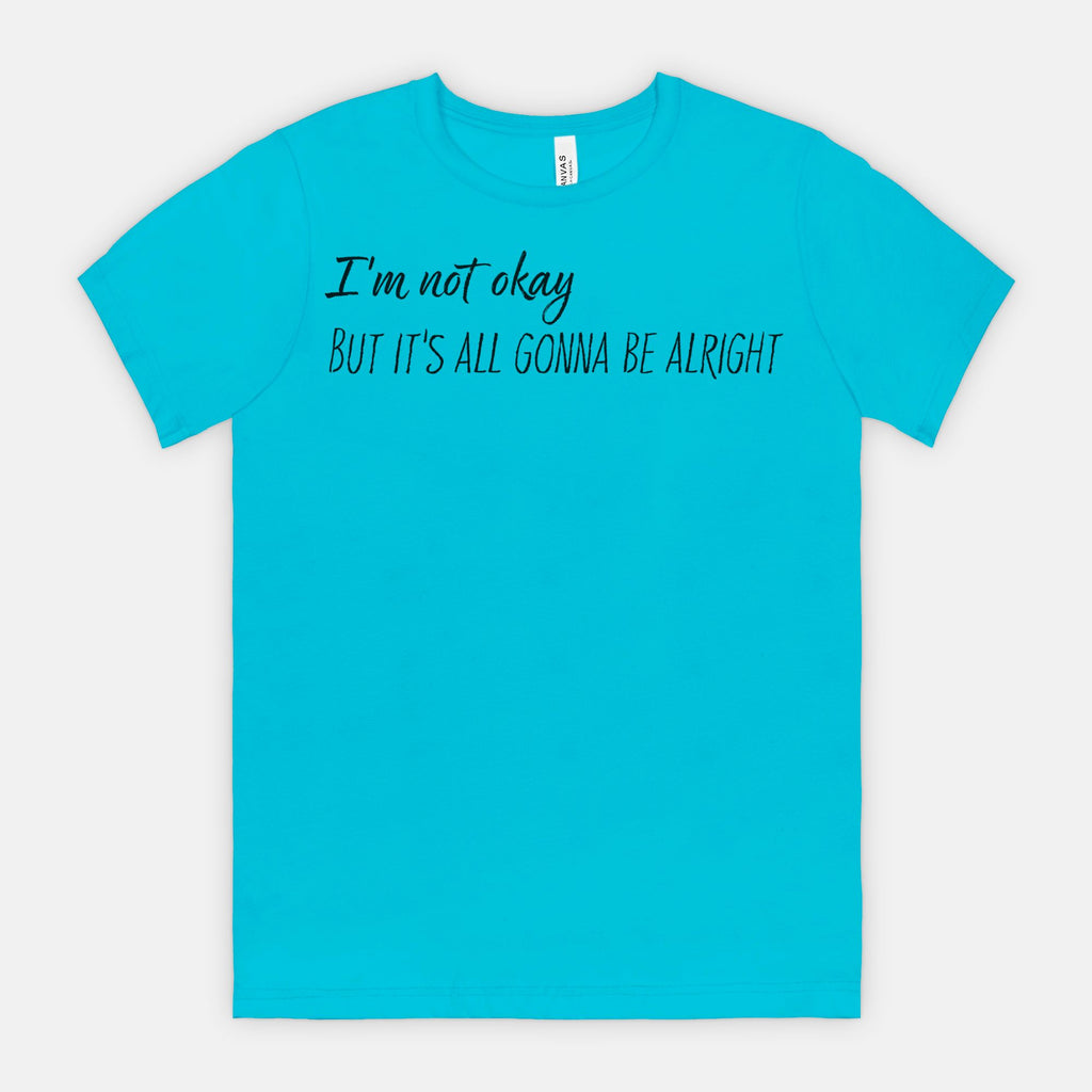 Not Okay But Alright – Mental Health Awareness T-Shirt