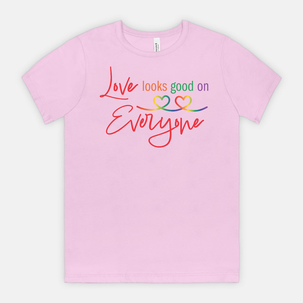 Love Looks Good on Everyone Pride T-Shirt – Rainbow Equality Tee