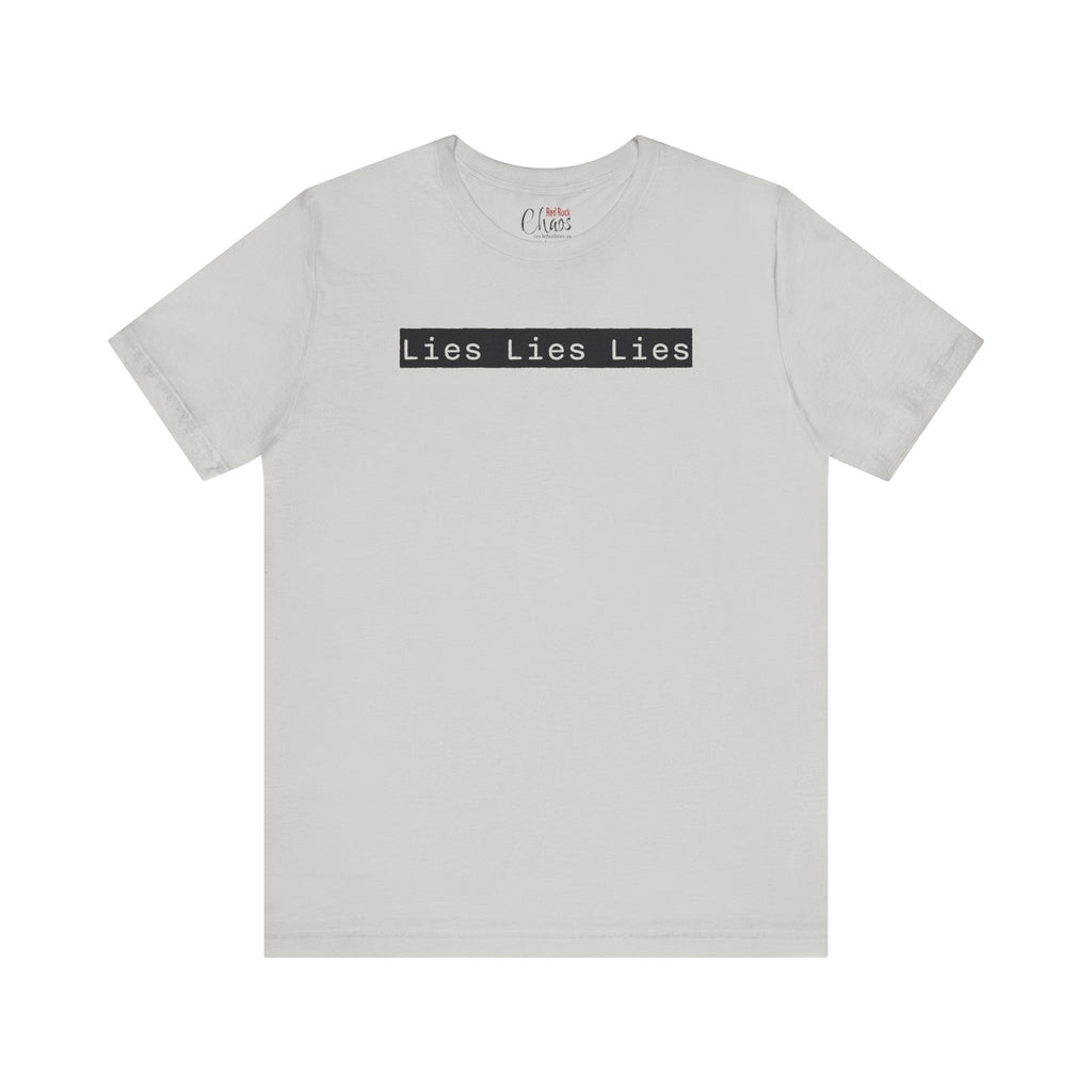 Lies, Lies, Lies – Bold Statement Tee