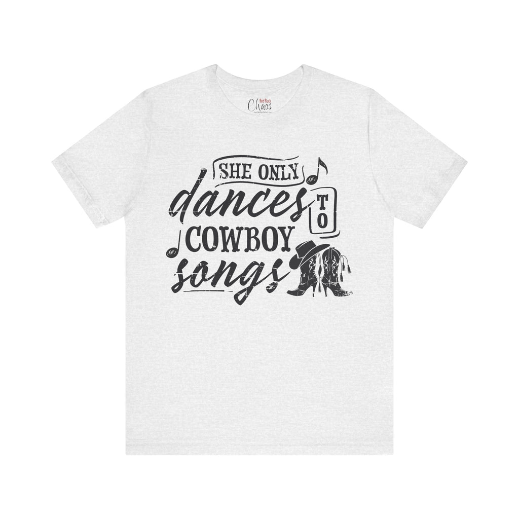 She Only Dances to Cowboy Songs – Western Graphic Tee for Country Music Lovers