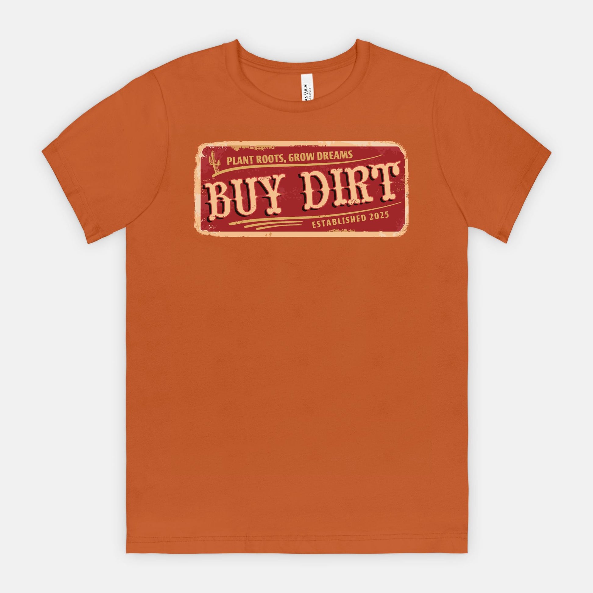 Buy Dirt – Plant Roots, Grow Dreams T-Shirt