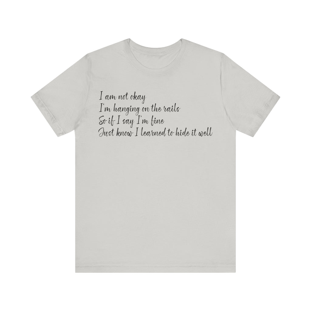 I’m Not Okay – Hidden Struggle Statement Tee