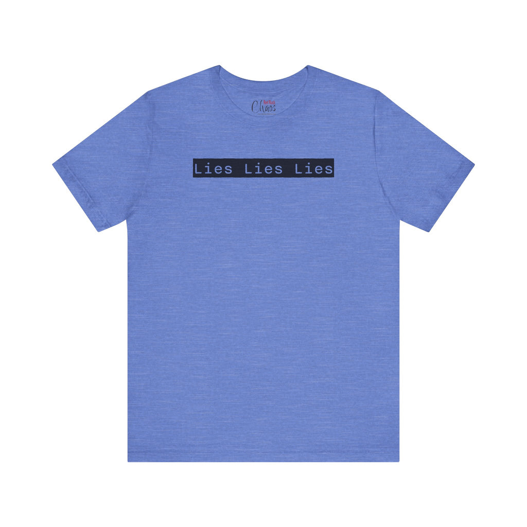 Lies, Lies, Lies – Bold Statement Tee