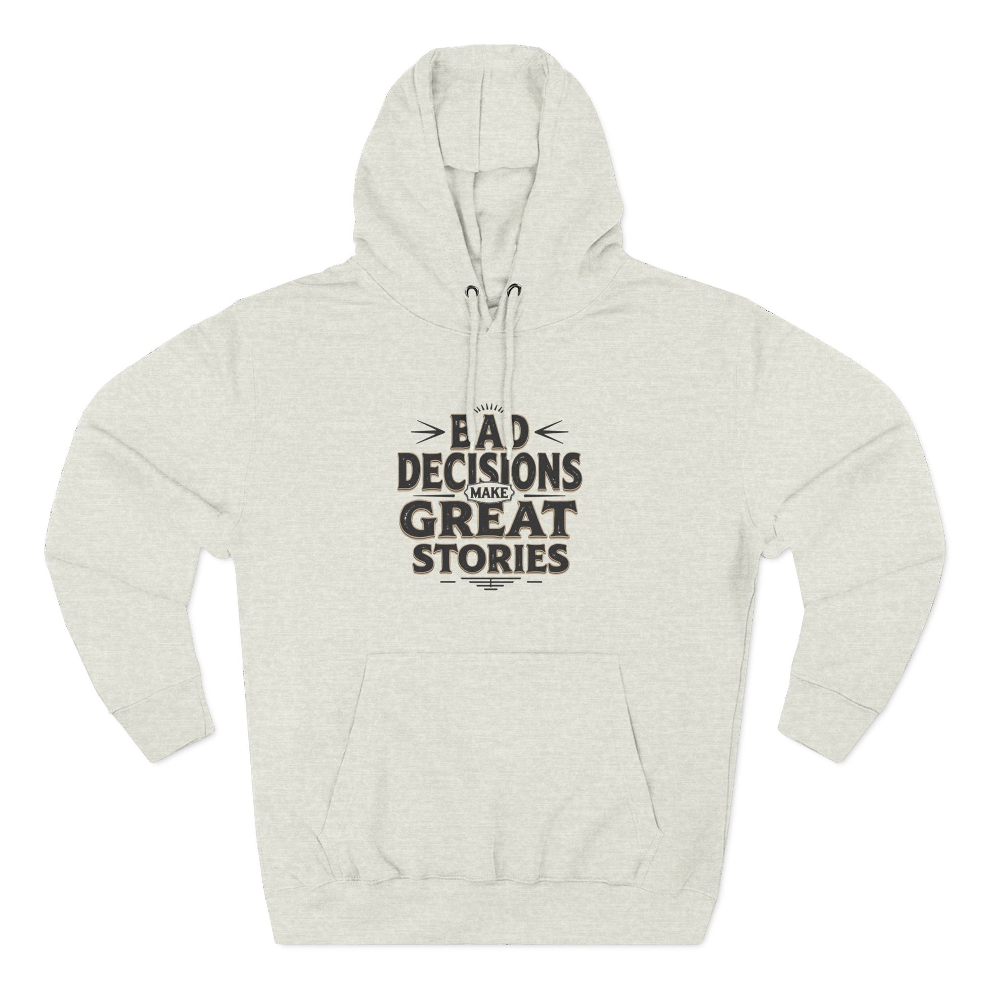 Bad Decisions Make Great Stories – Vintage Distressed Typography Hoodie