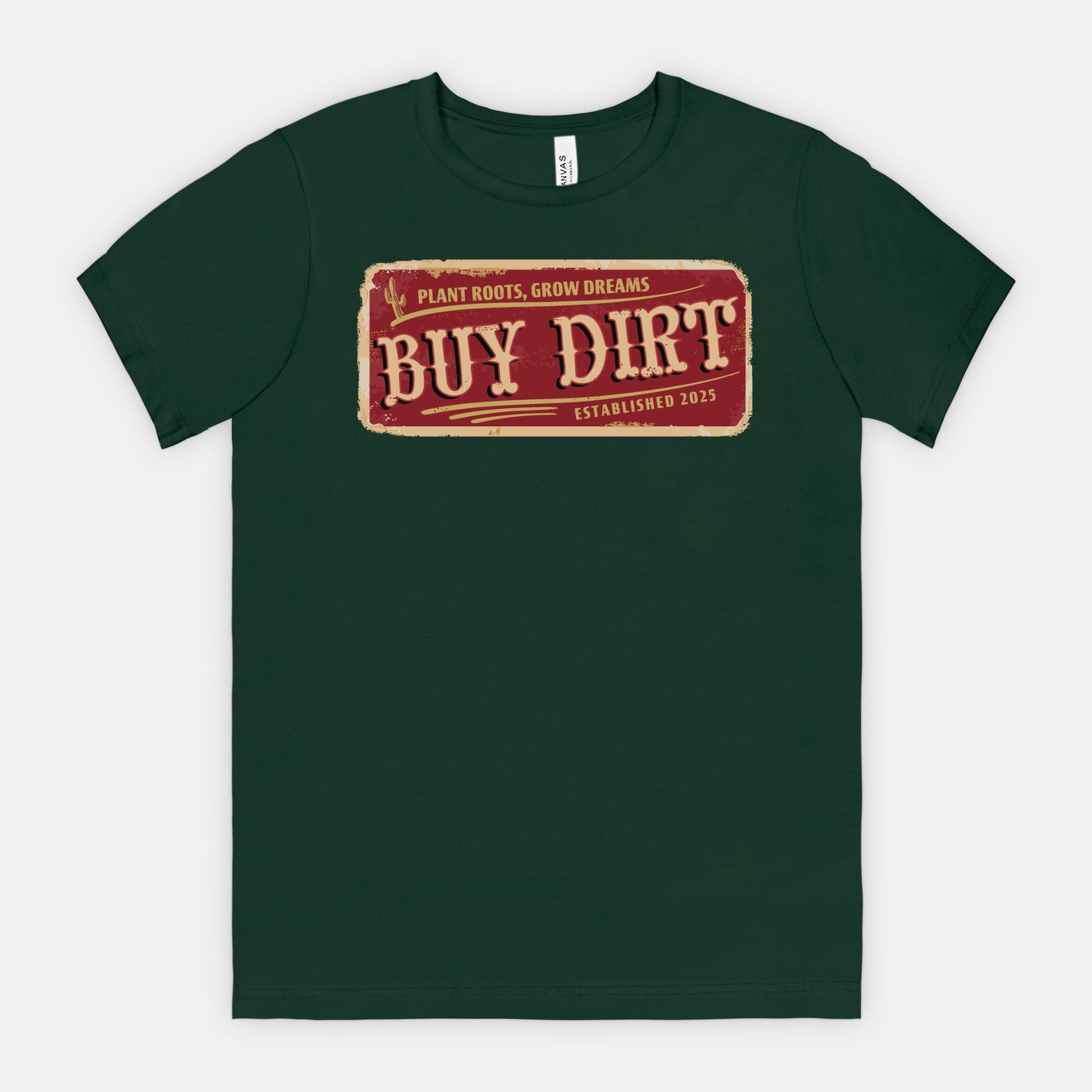 Buy Dirt – Plant Roots, Grow Dreams T-Shirt