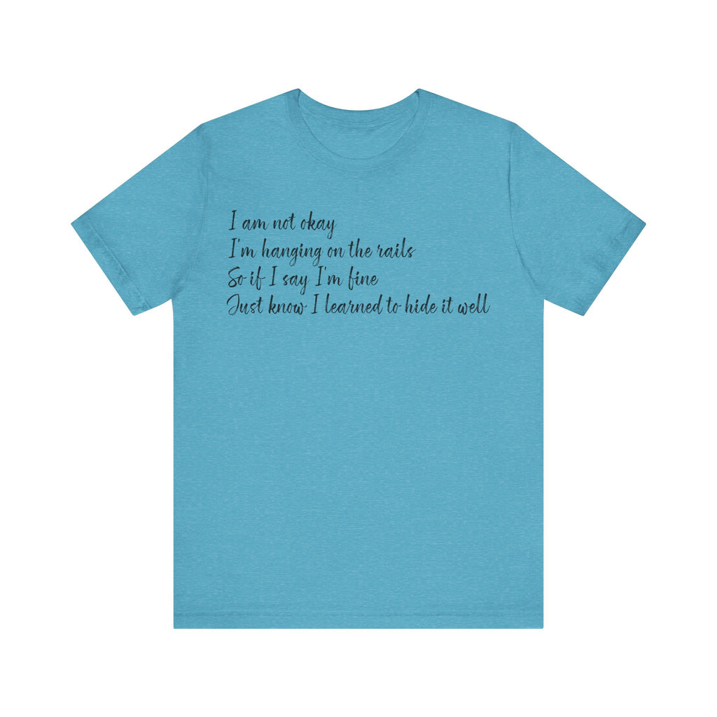 I’m Not Okay – Hidden Struggle Statement Tee