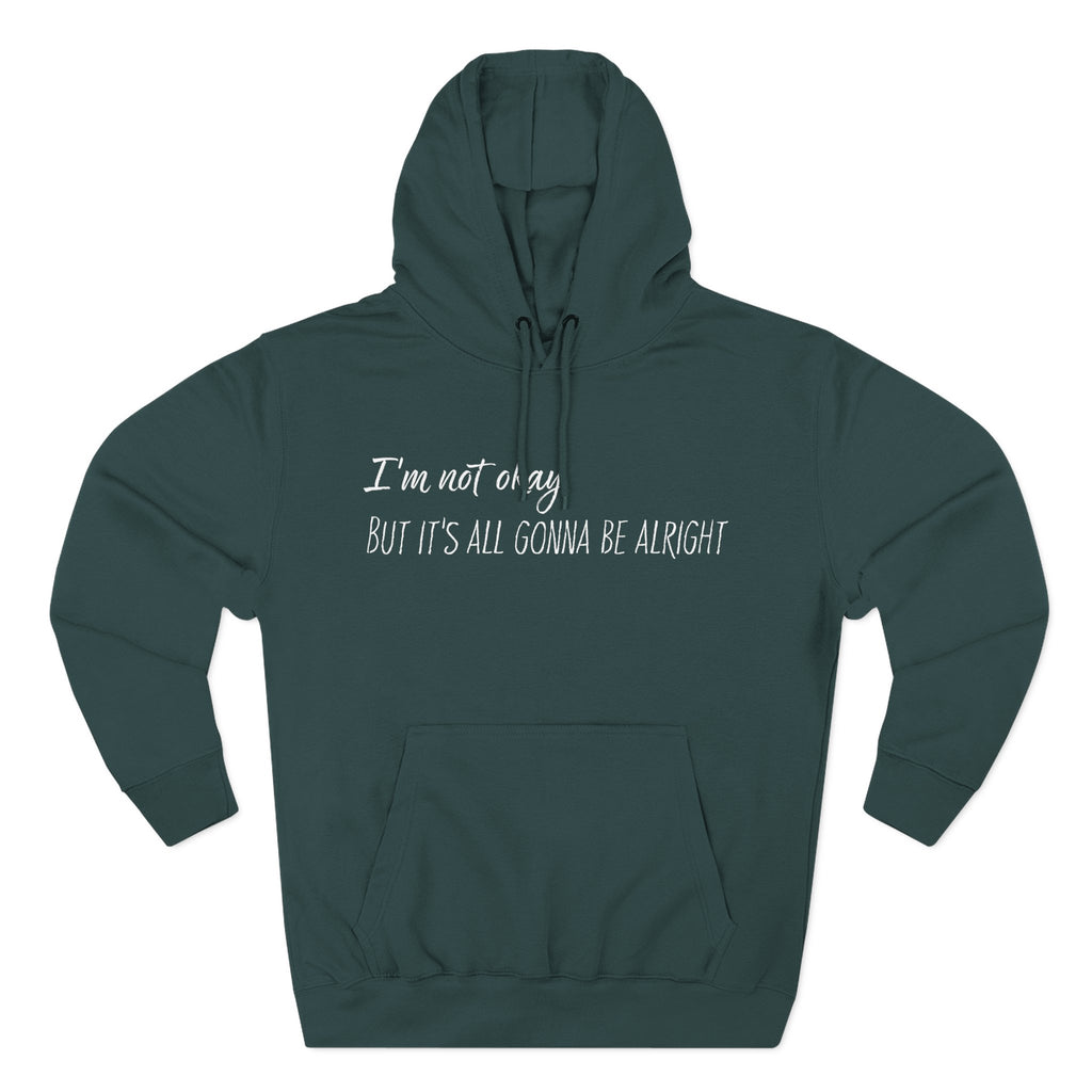 I’m Not Okay – But It’s All Gonna Be Alright | Cozy Graphic Hoodie