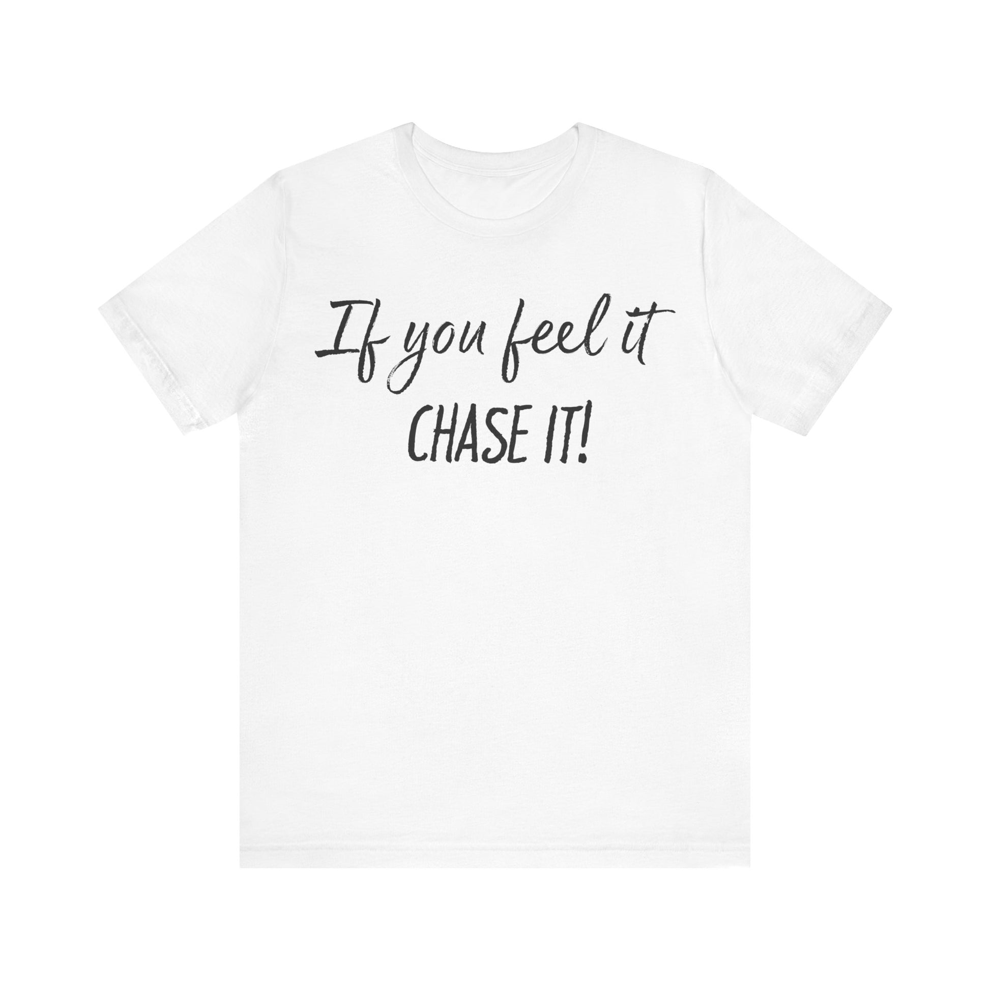 If You Feel It, Chase It