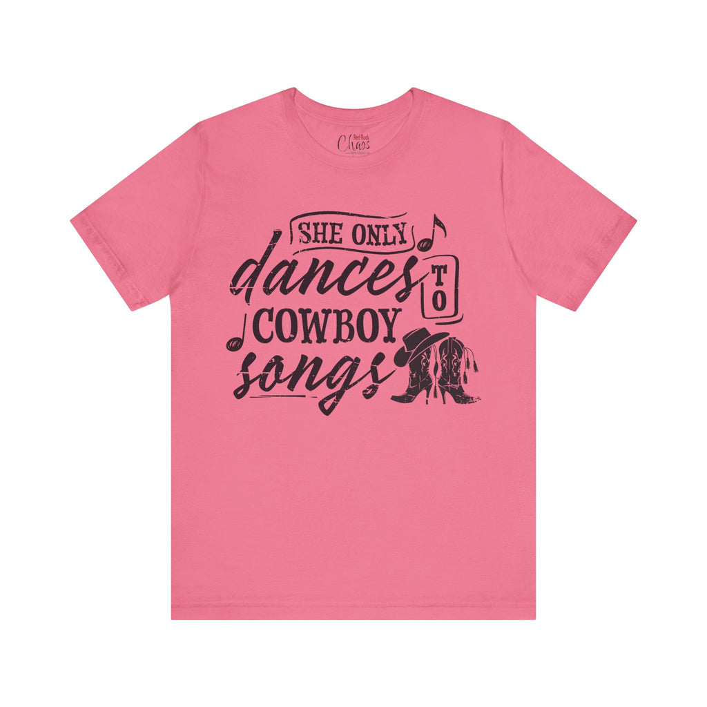 She Only Dances to Cowboy Songs – Western Graphic Tee for Country Music Lovers