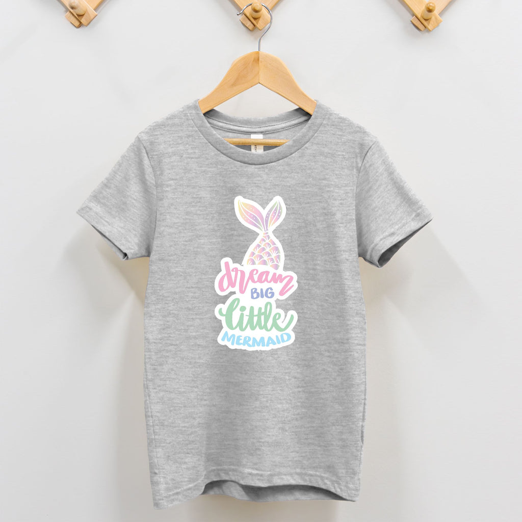 Dream Big Little Mermaid Toddler Tee