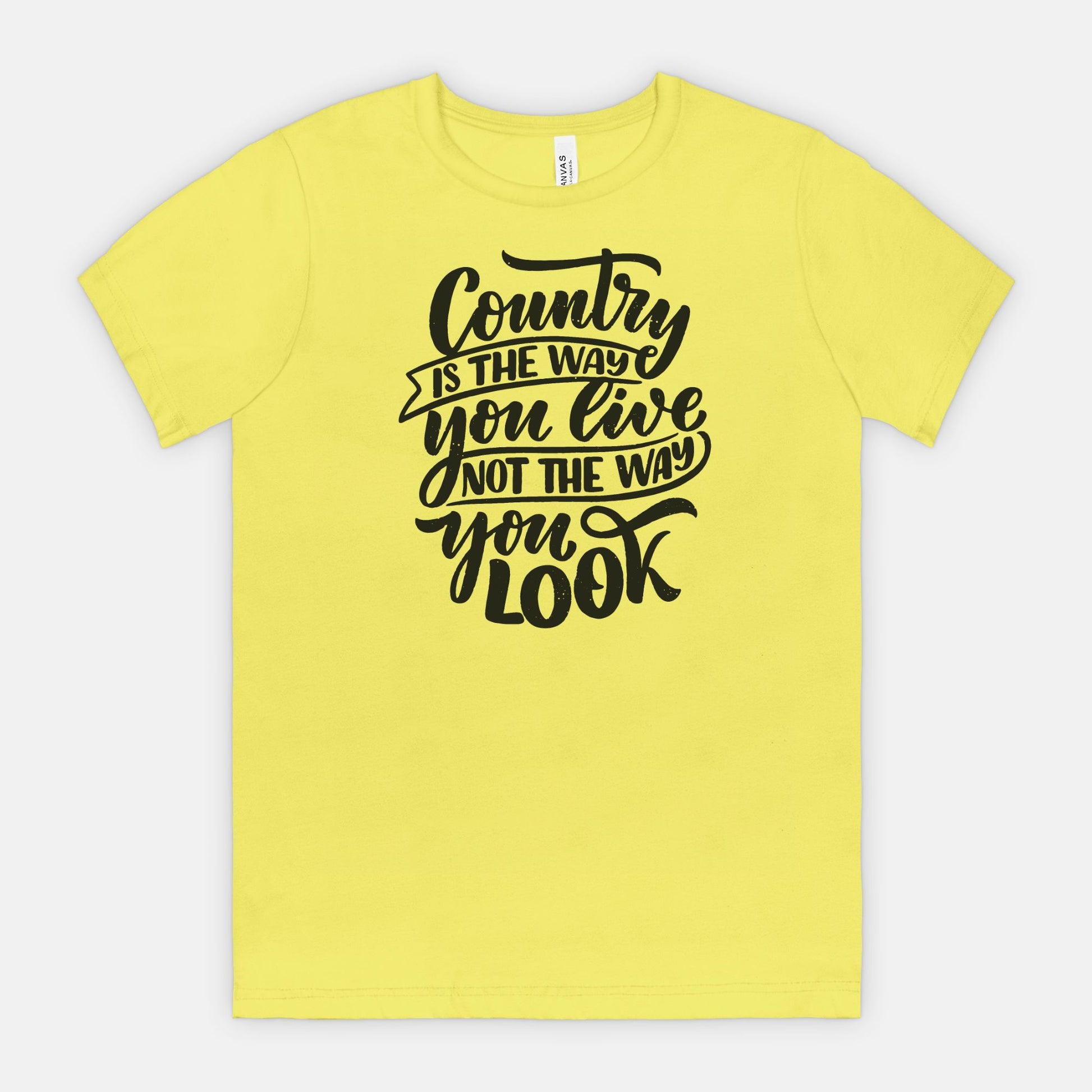 Country Is The Way You Live Not The Way You Look Tee in Black Text