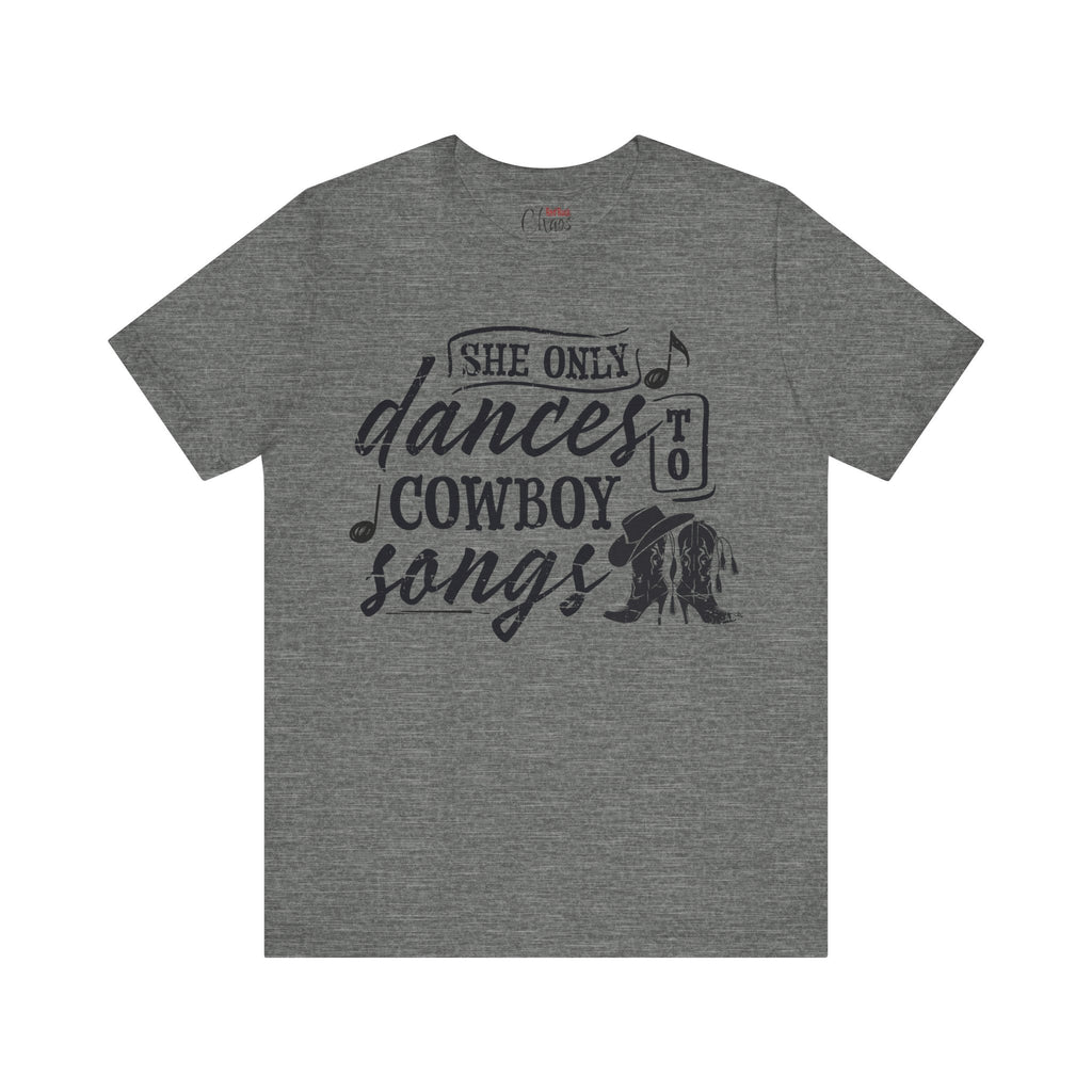She Only Dances to Cowboy Songs – Western Graphic Tee for Country Music Lovers