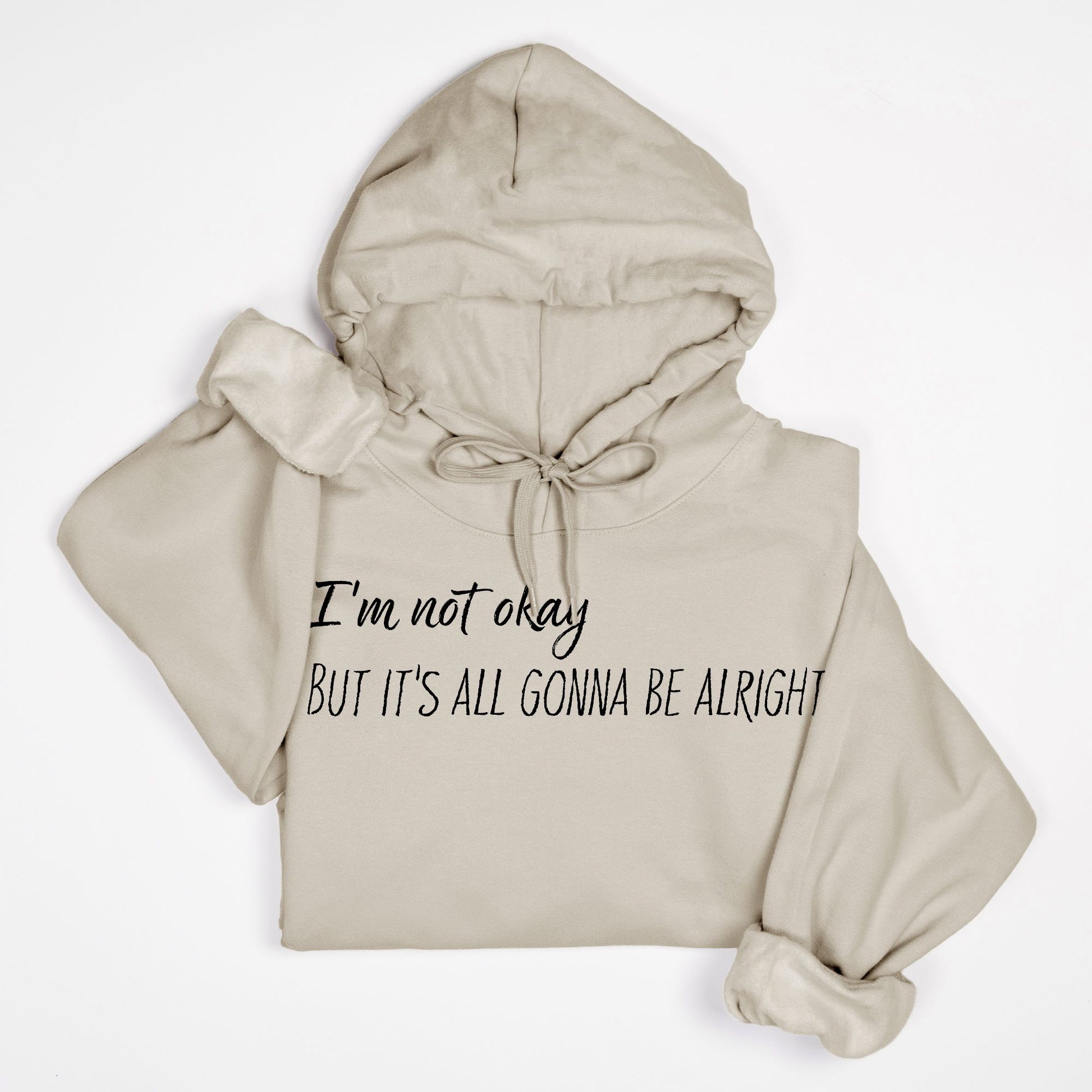 Not Okay But Alright Hoodie – Mental Health Awareness Quote (Black Text)