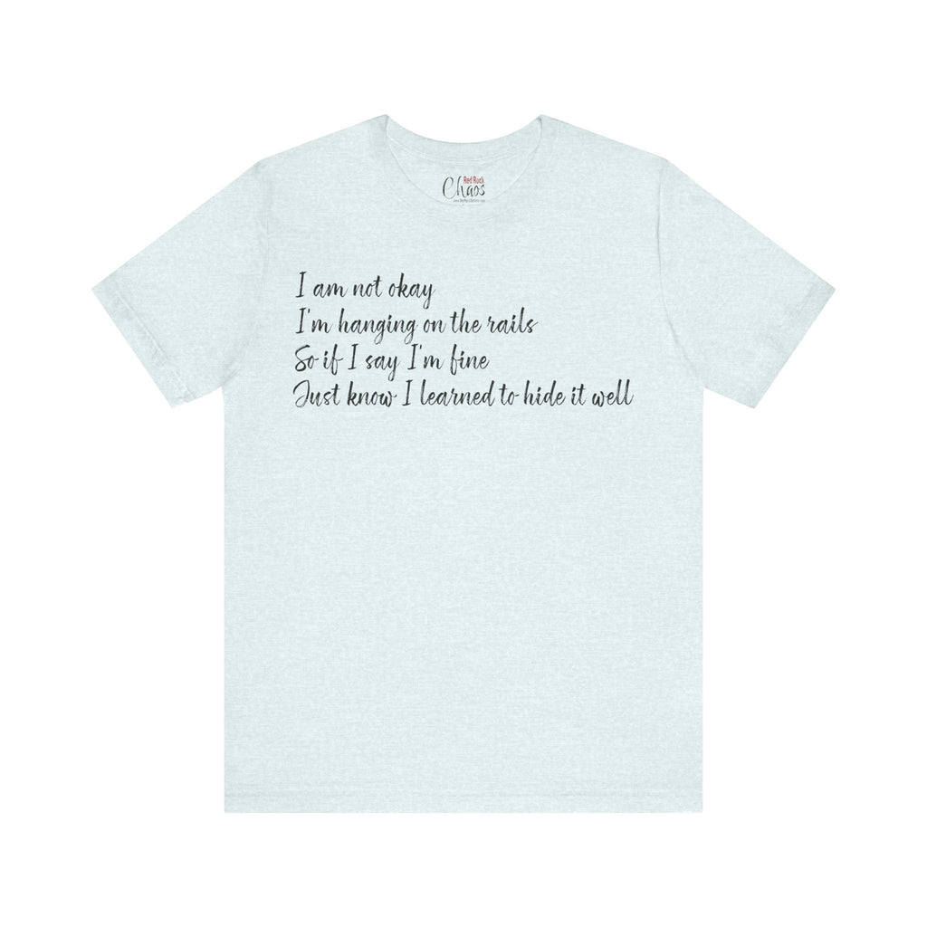 I’m Not Okay – Hidden Struggle Statement Tee