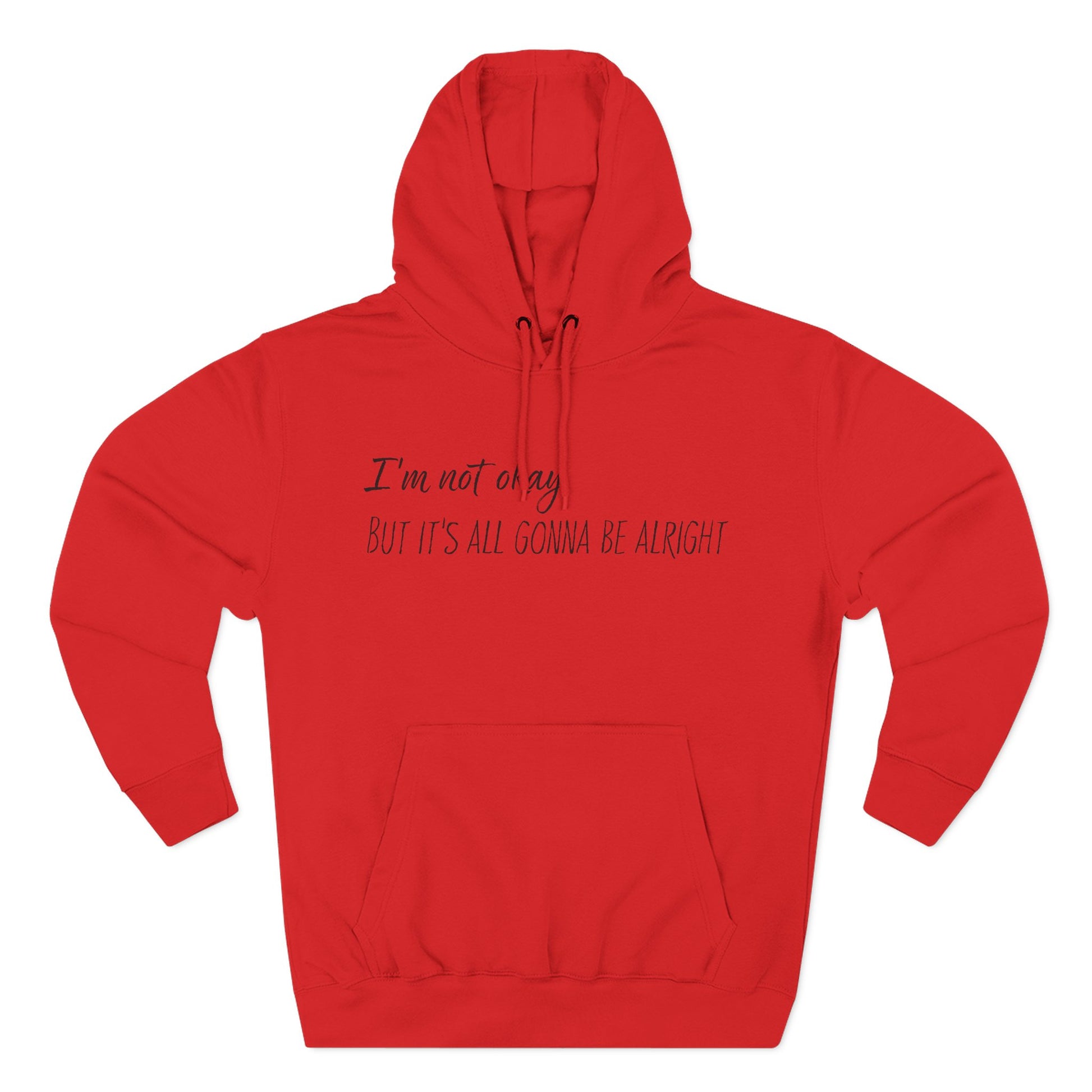 I’m Not Okay – But It’s All Gonna Be Alright | Cozy Graphic Hoodie