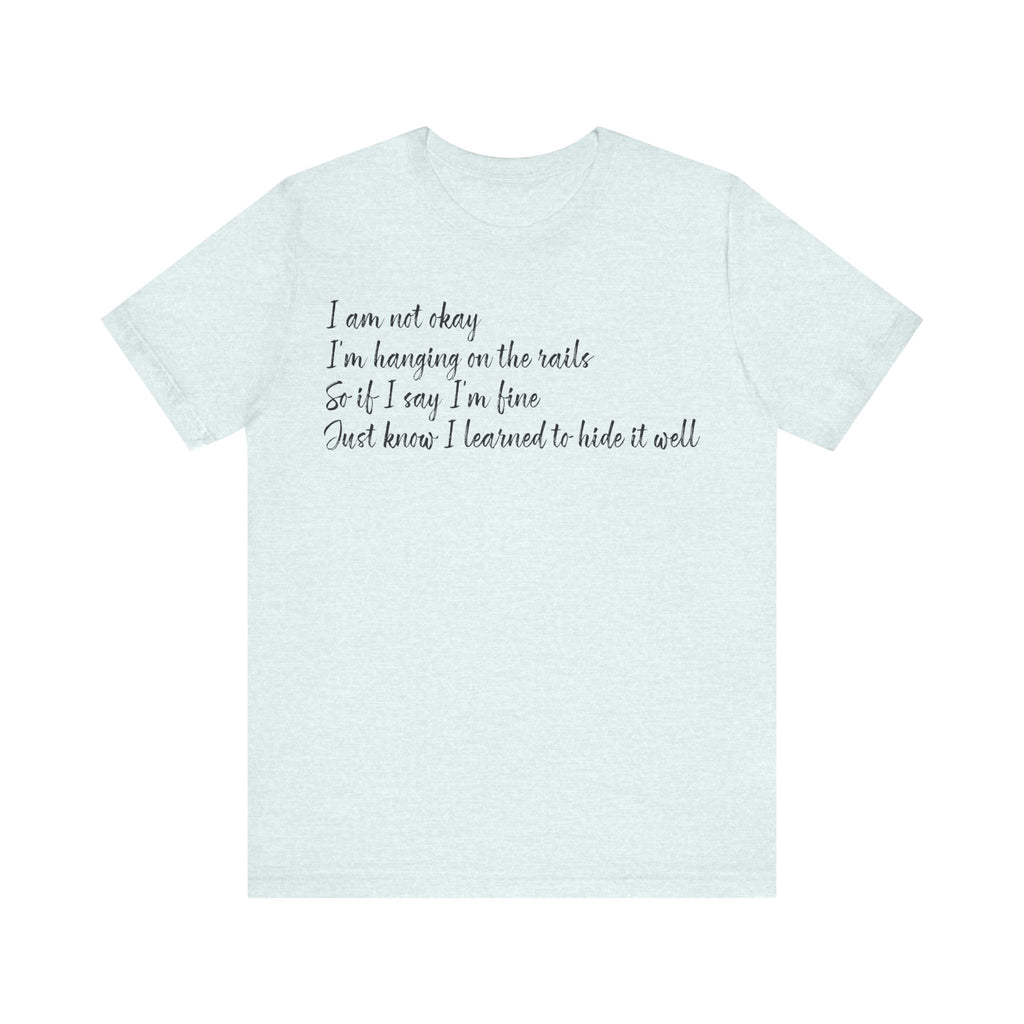 I’m Not Okay – Hidden Struggle Statement Tee